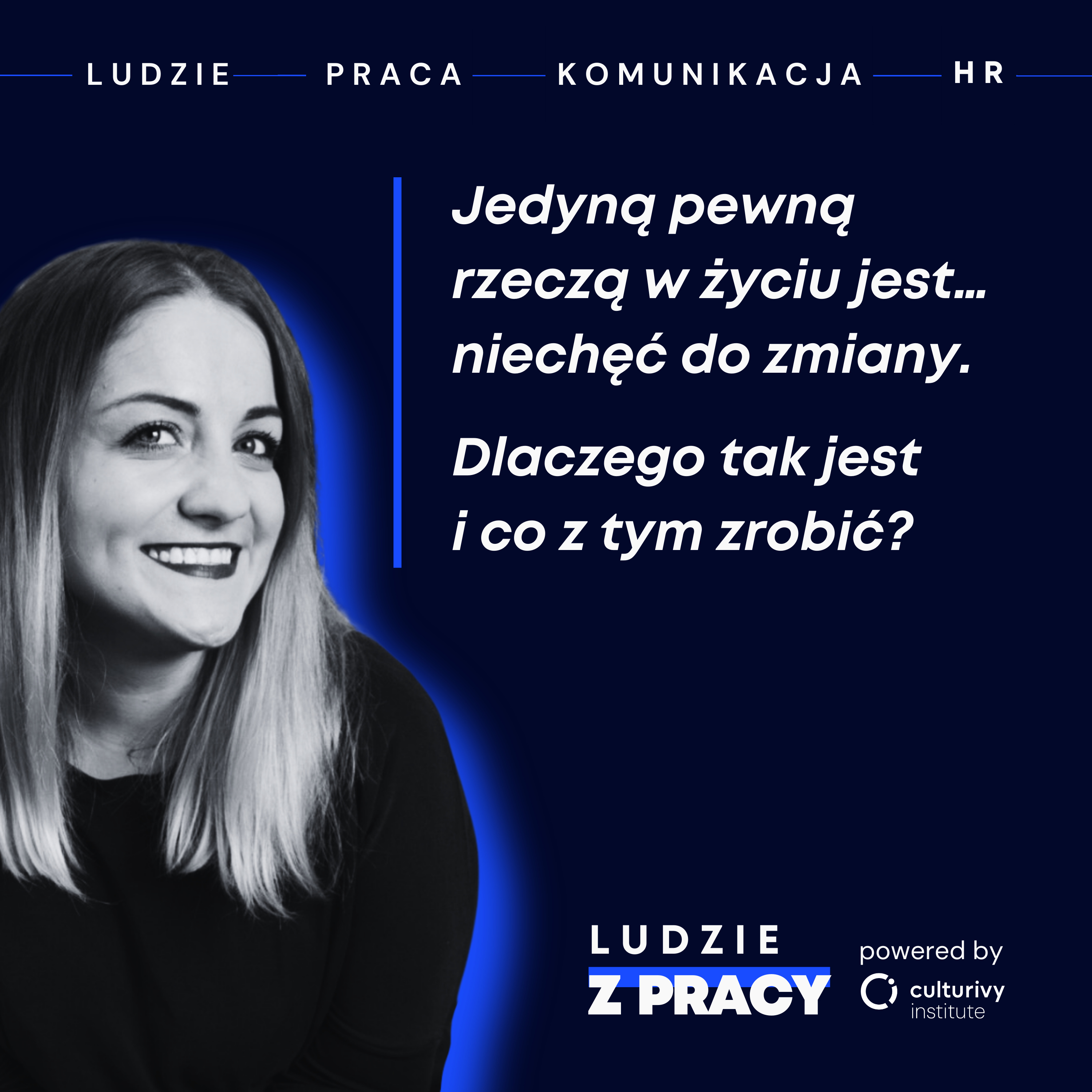 Jedyną pewną rzeczą w życiu jest… niechęć do zmiany. Dlaczego tak jest i co z tym zrobić?