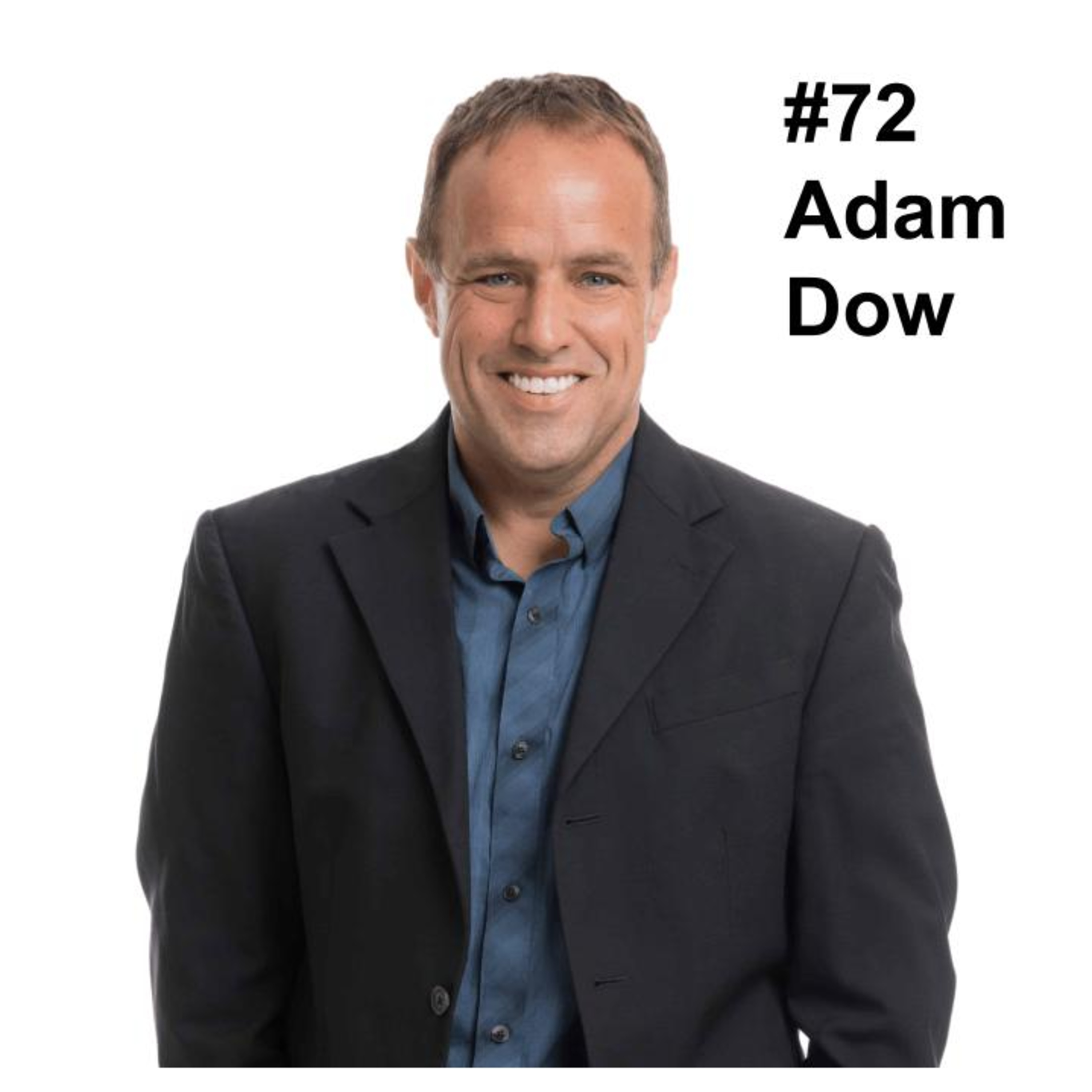 #72 Adam Dow's Journey to Real Estate Excellence