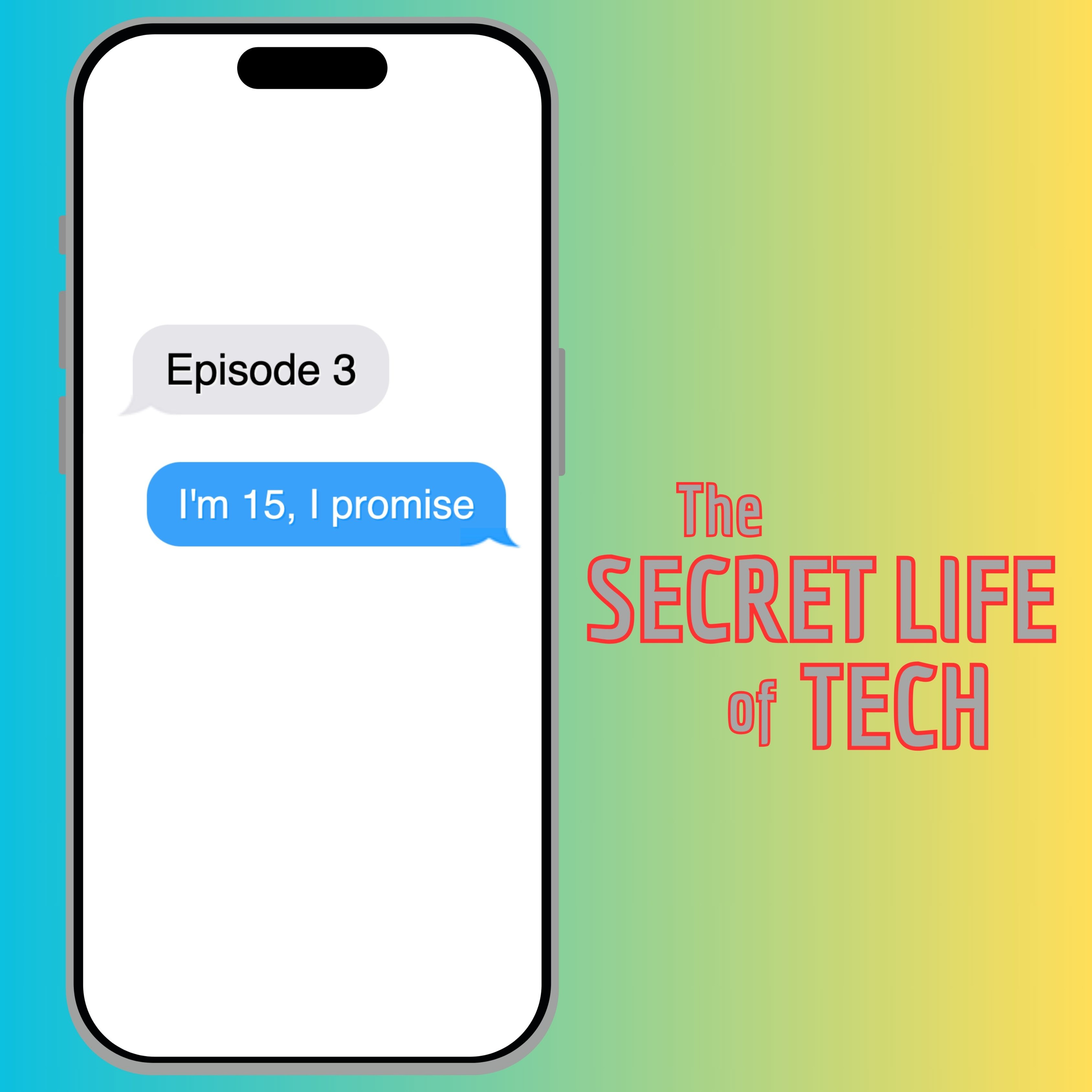 I'm 15, I promise.  episode artwork