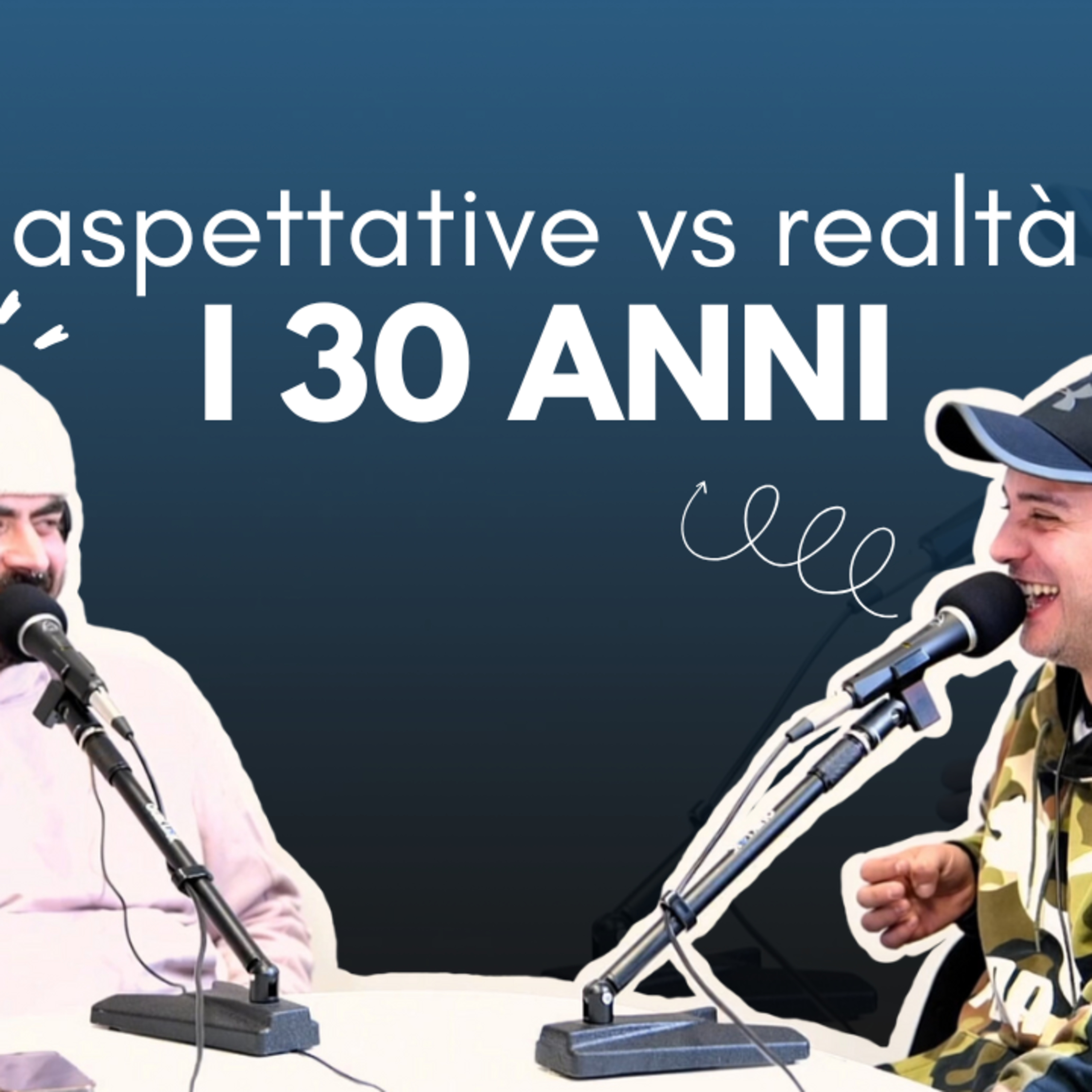 30 ANNI: Aspettative vs Realtà | Parliamone Ep.2 episode artwork