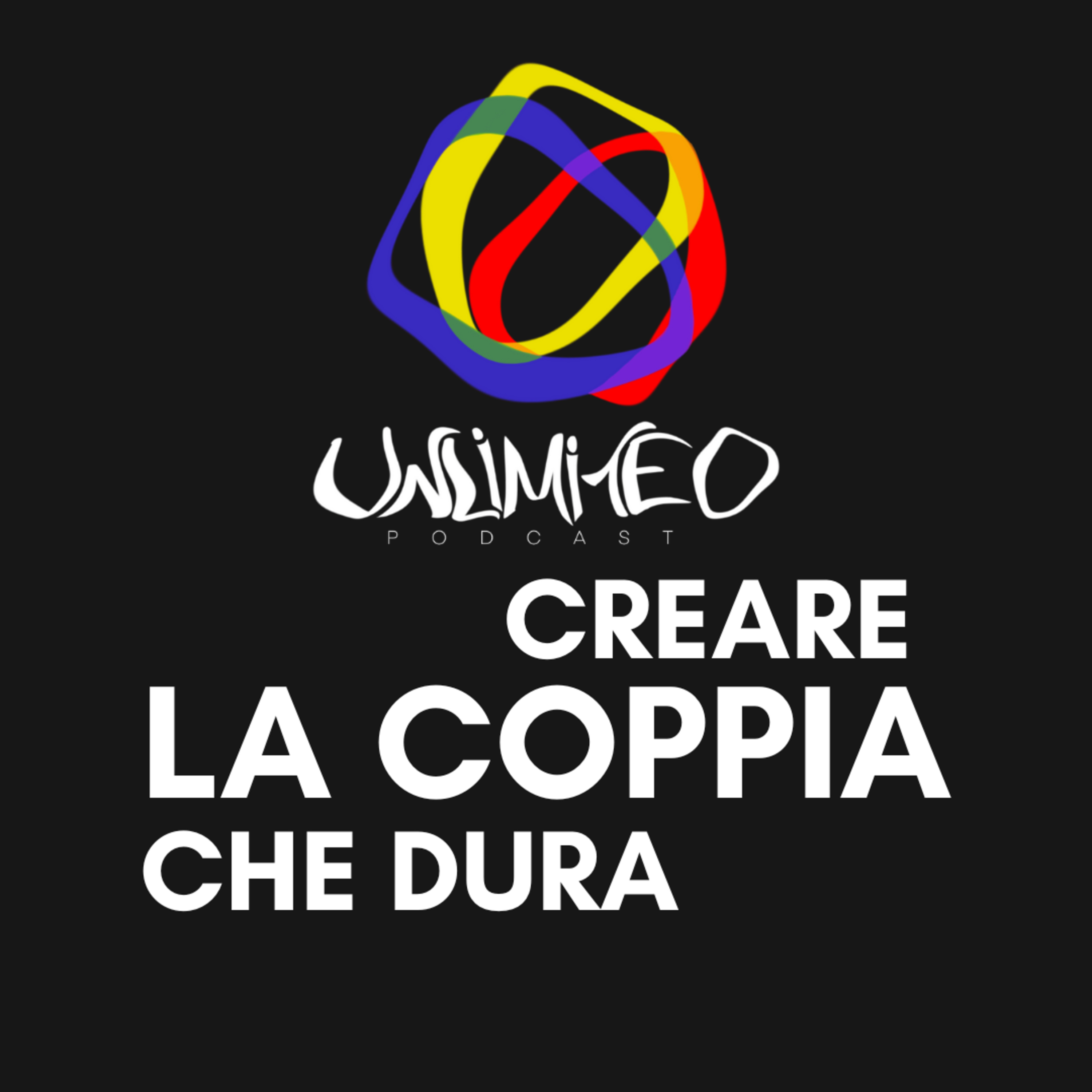 LE 3 C per la COPPIA PERFETTA! - Unlimited podcast Ep.1 episode artwork