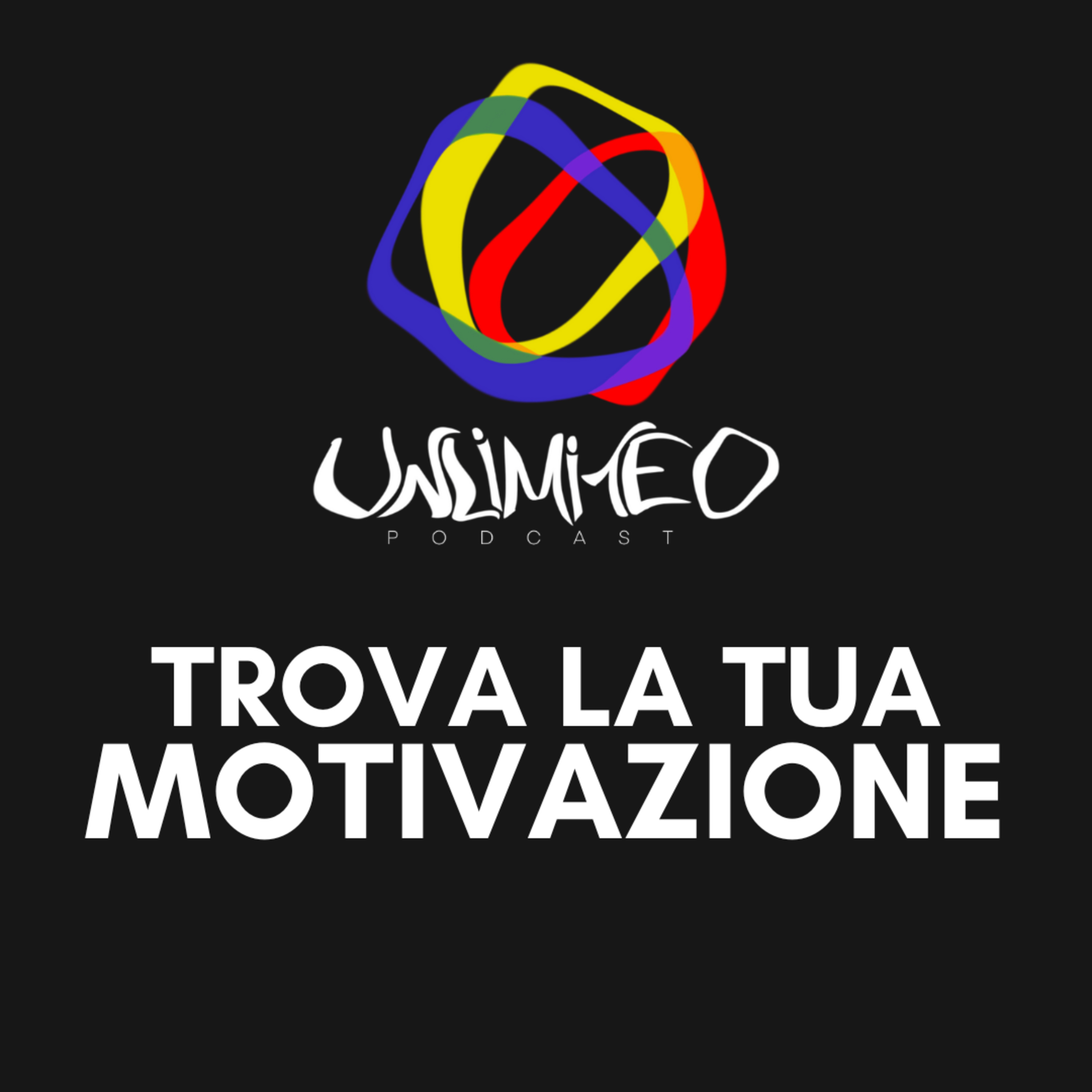 L'ESERCIZIO per la TUA MOTIVAZIONE! - Unlimited podcast Ep.6 episode artwork