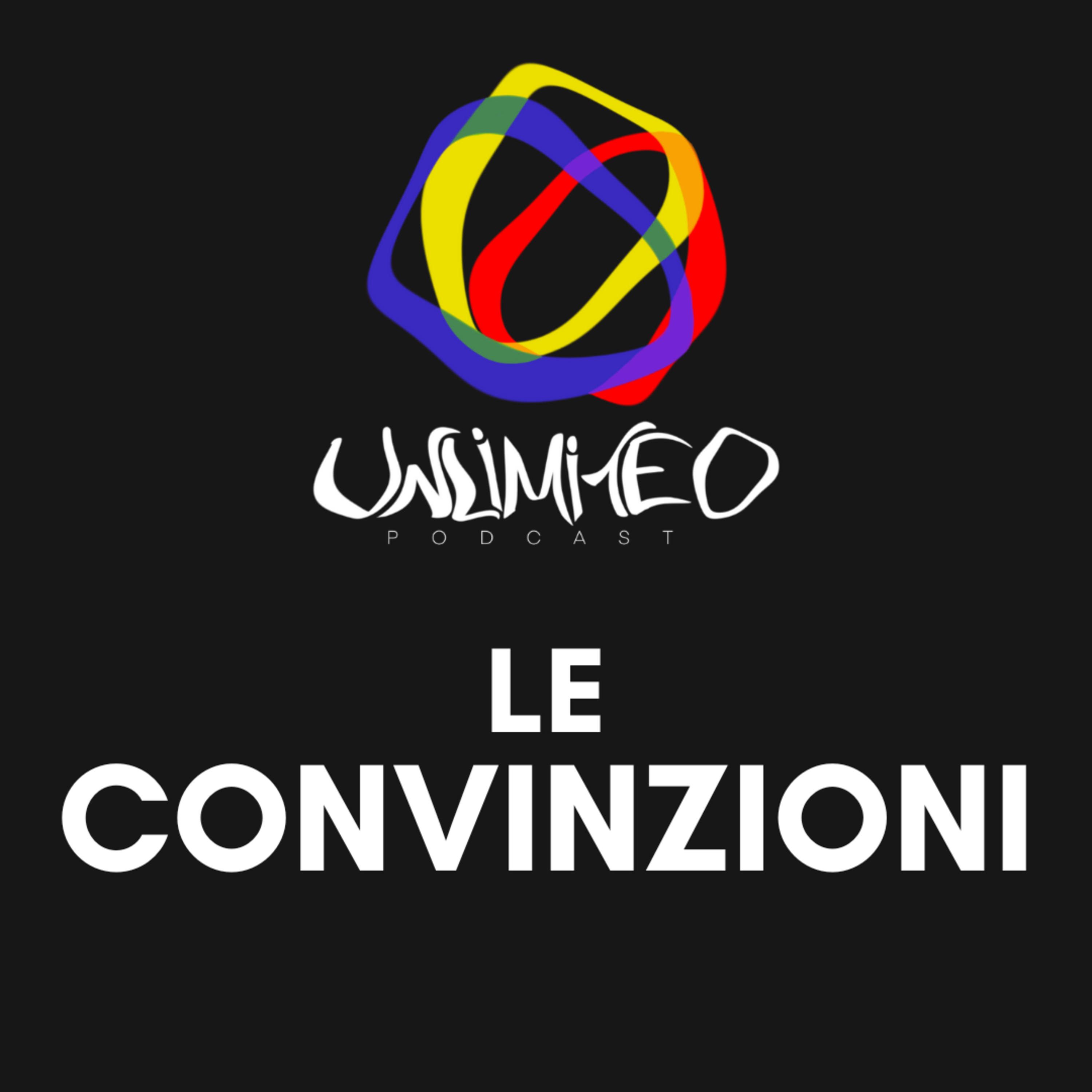 Quanto ci CONDIZIONANO le CONVINZIONI - Unlimited podcast Ep.9 episode artwork