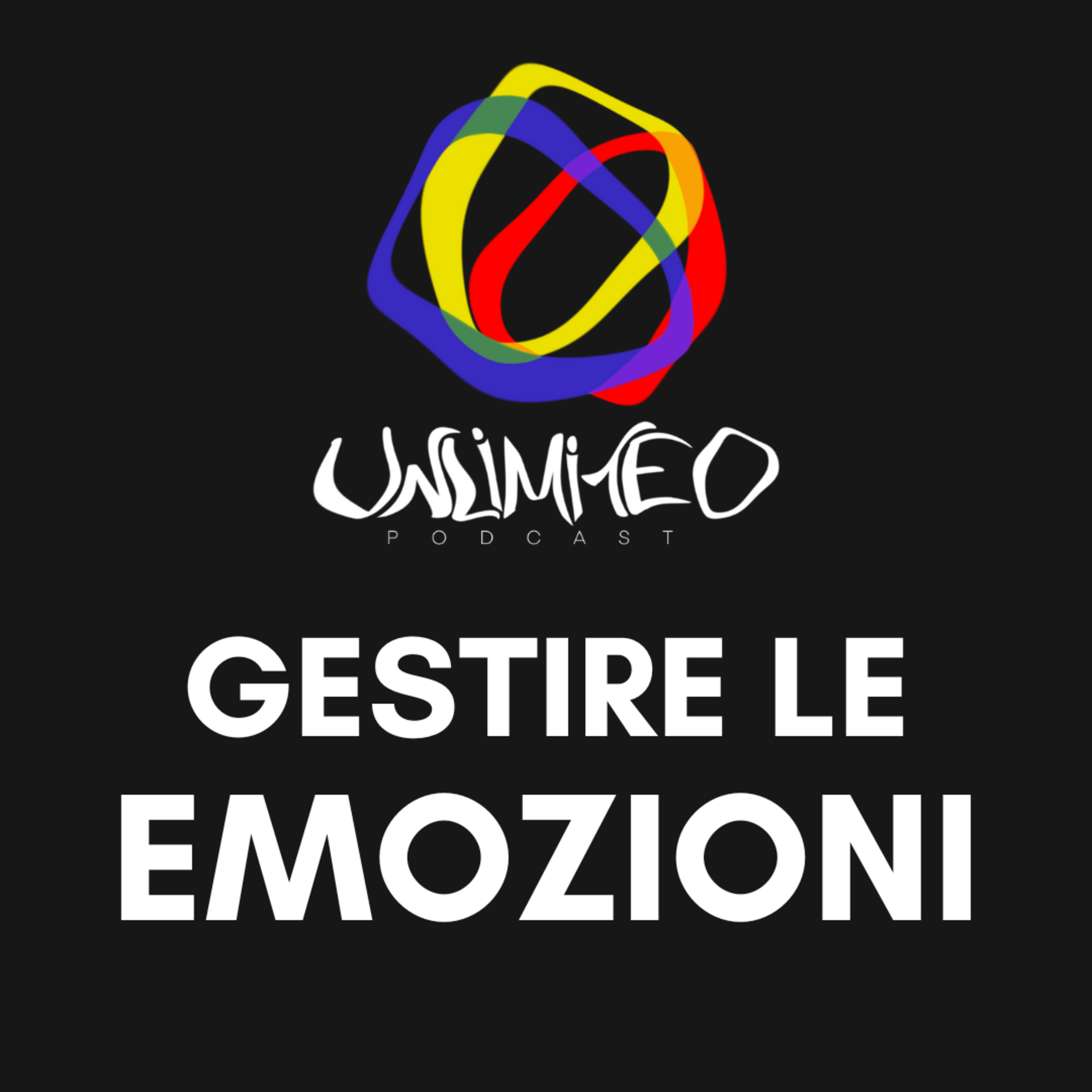 GESTIRE O CONTROLLARE LE EMOZIONI? - Unlimited podcast Ep.11 episode artwork