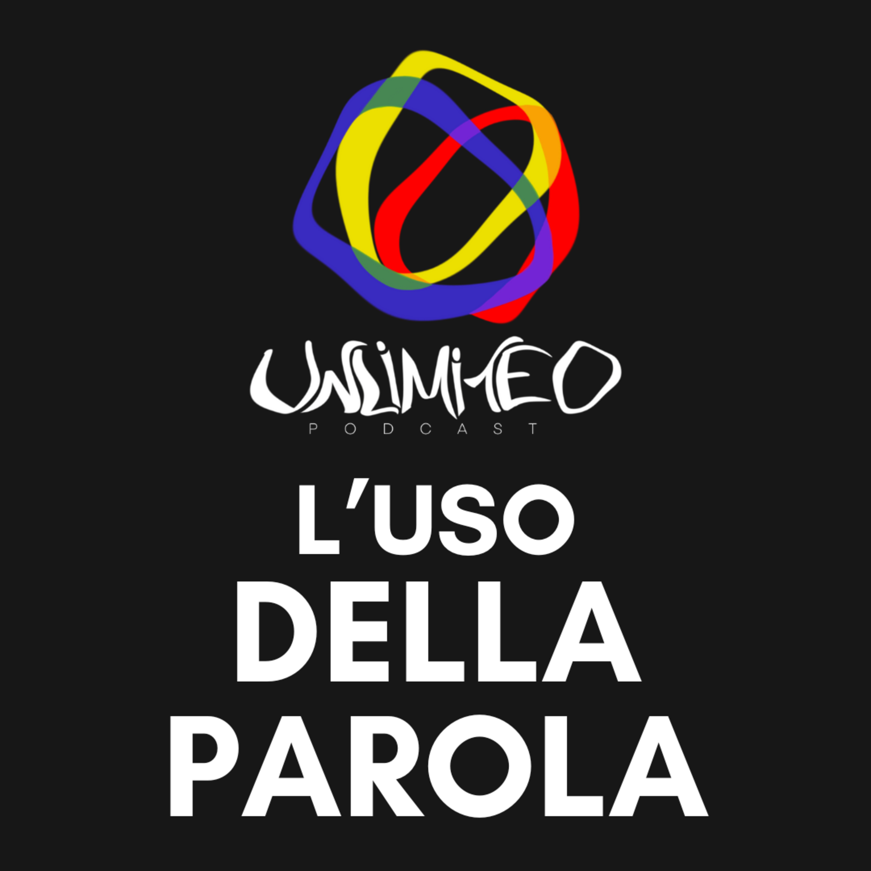 Quanto contano le parole nella vita? - Unlimited podcast Ep.13 episode artwork