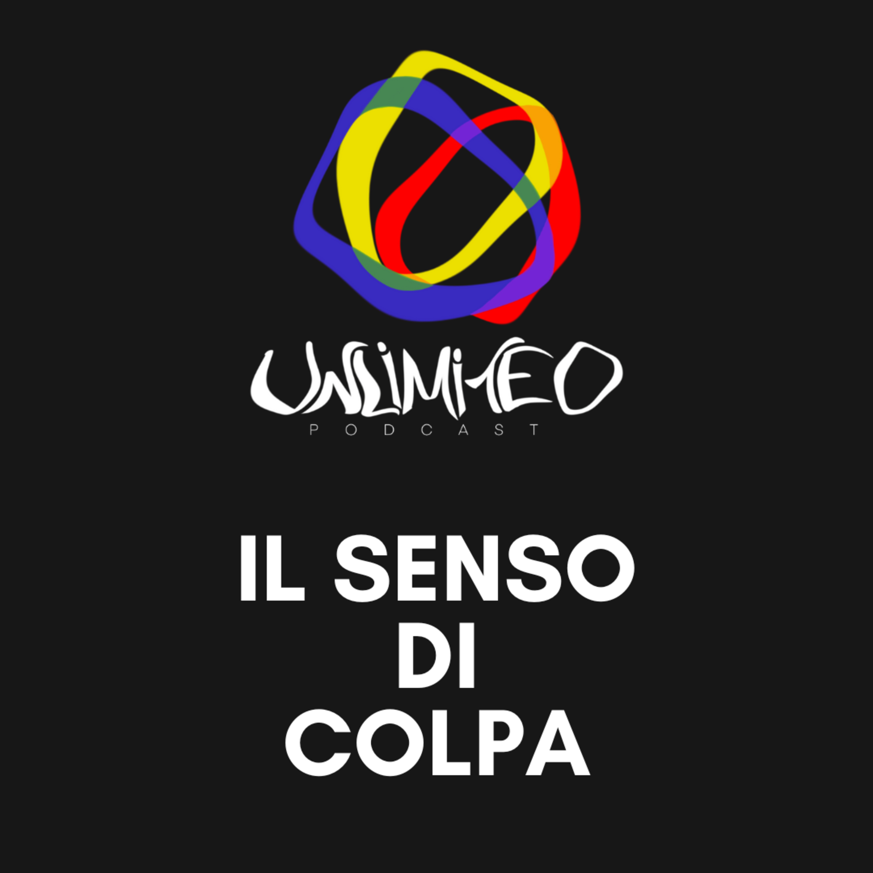 Il Senso di Colpa è Utile? - Unlimited podcast Ep.16 episode artwork