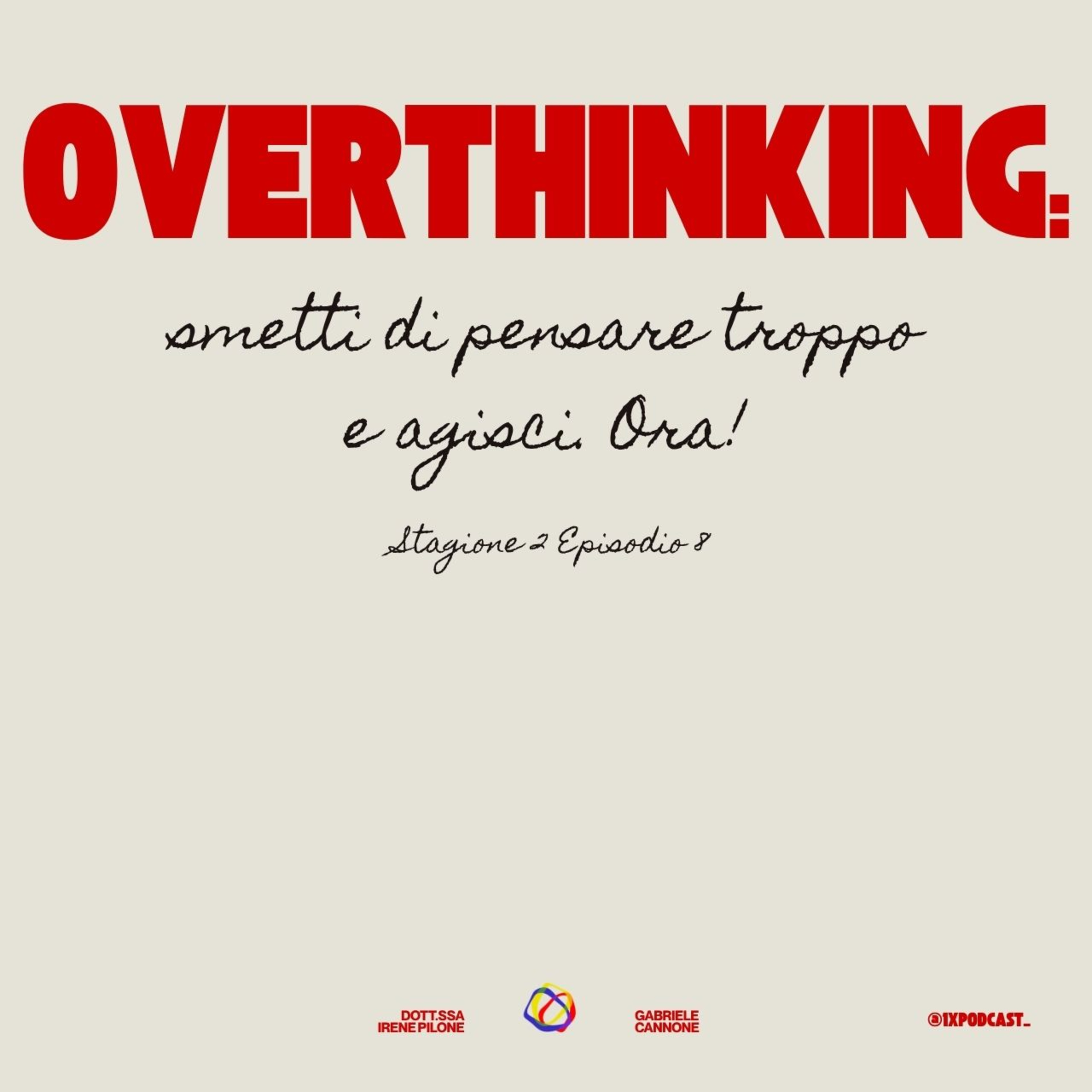 Come smettere di pensare troppo! | Unlimited Podcast S.2 Ep.8 episode artwork