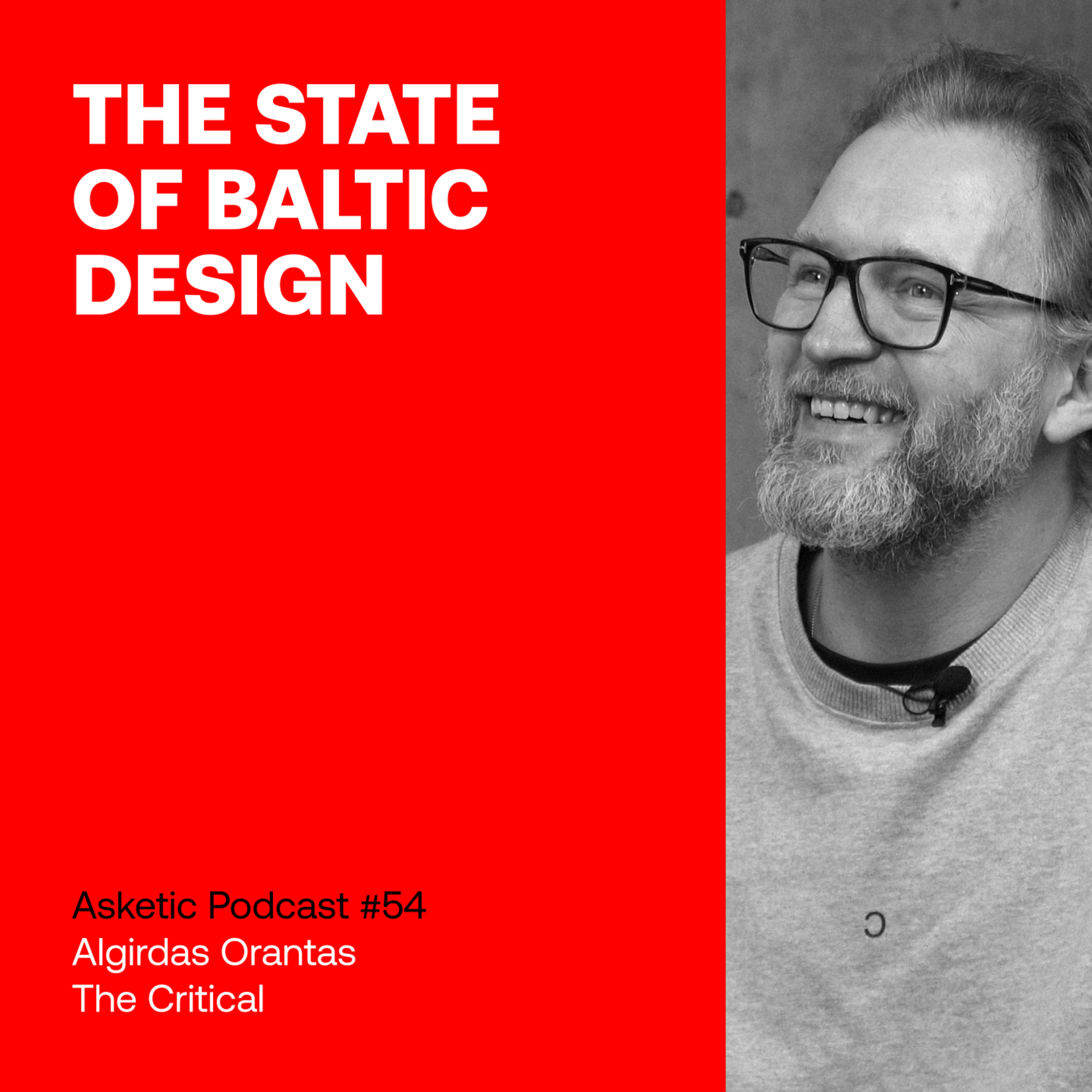 Asketic Podcast #54 Algirdas Orantas – The State of Baltic Design episode artwork