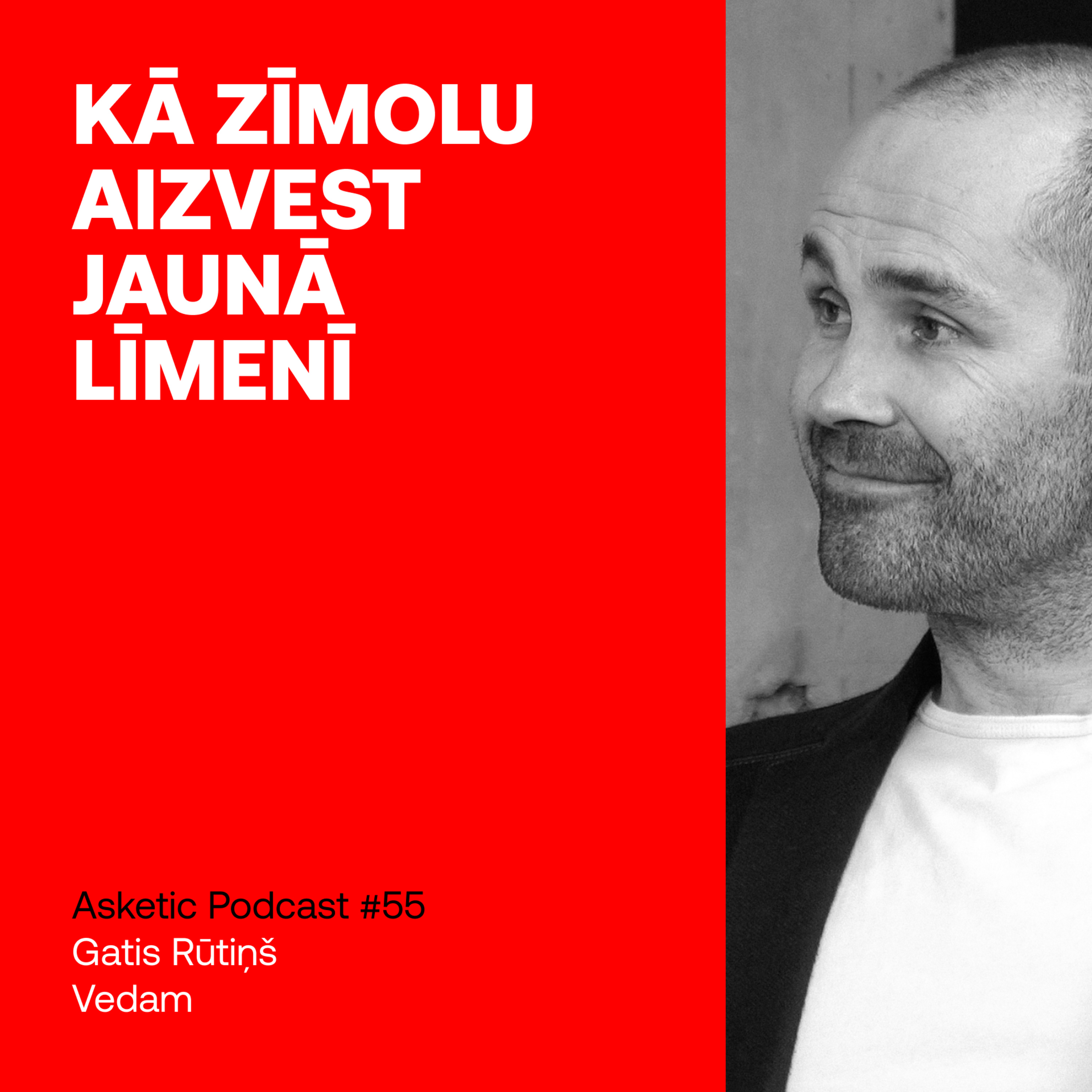 Asketic Podcast #55 Gatis Rūtiņš – Kā aizvest zīmolu jaunā līmenī episode artwork