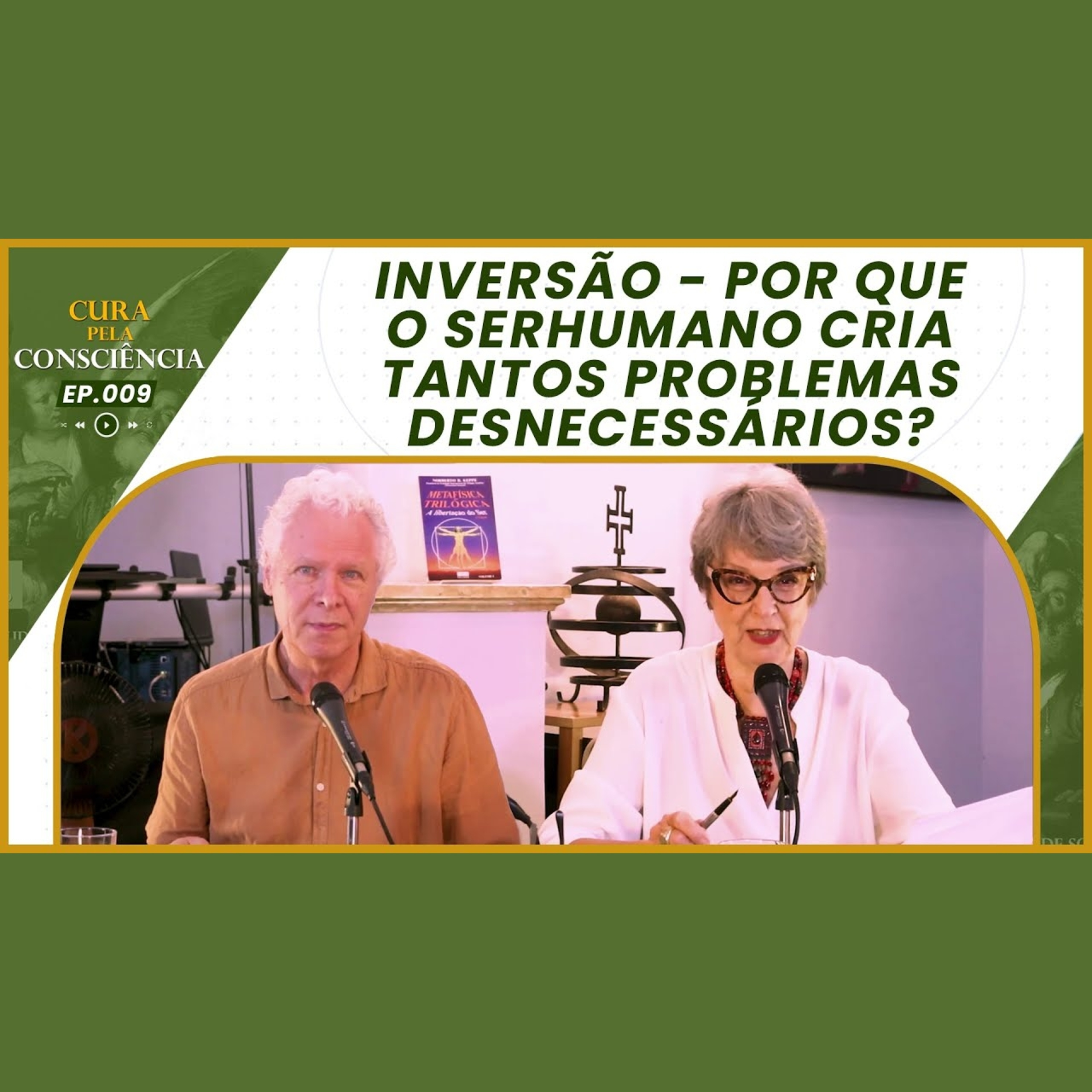 Inversão - Por que o Ser Humano Cria Tantos Problemas Desnecessários? | Cura pela Consciência Ep. 009 episode artwork