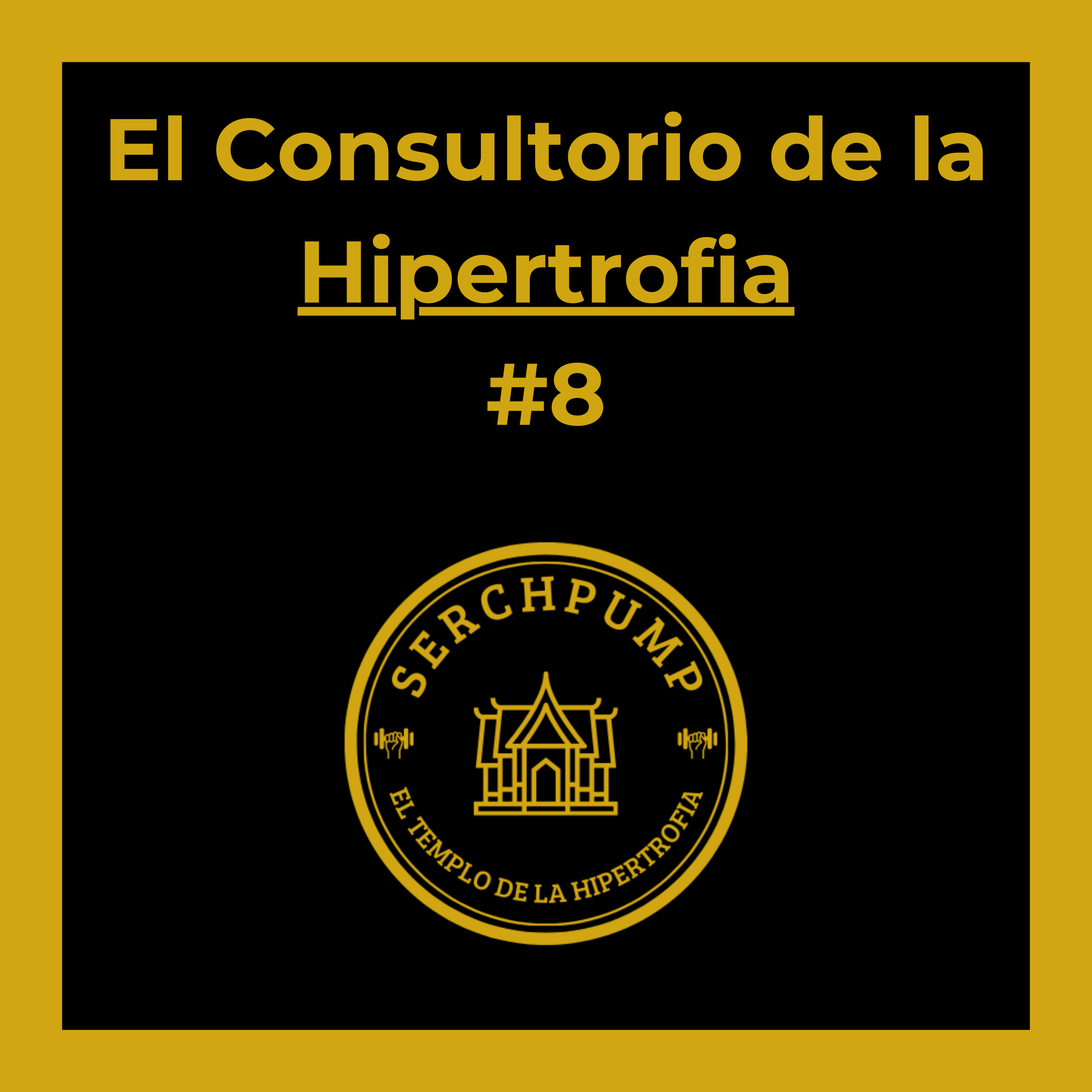 El CONSULTORIO de la HIPERTROFIA #8 episode artwork