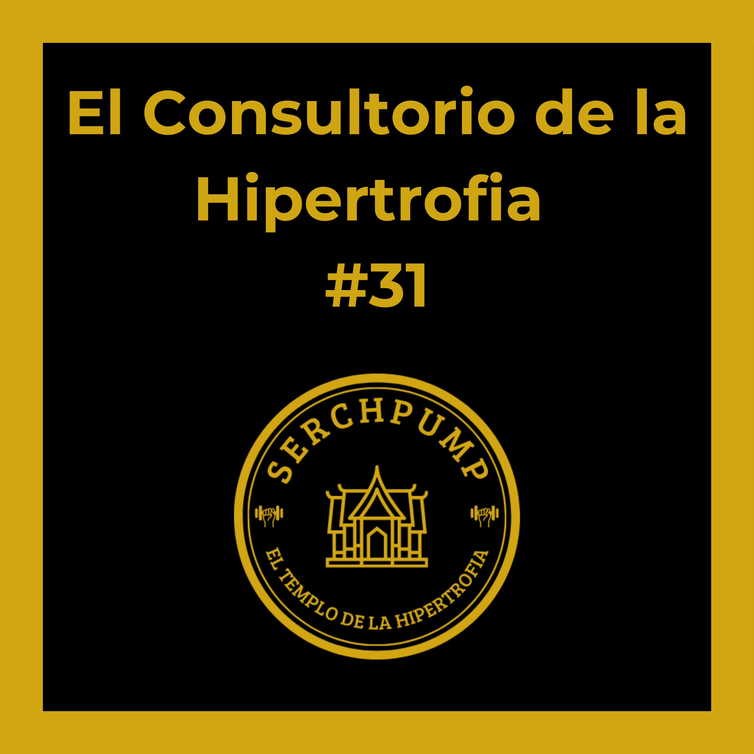 Descansos entre Sesiones - Comida para Volumen | El Consultorio de la Hipertrofia #31 episode artwork