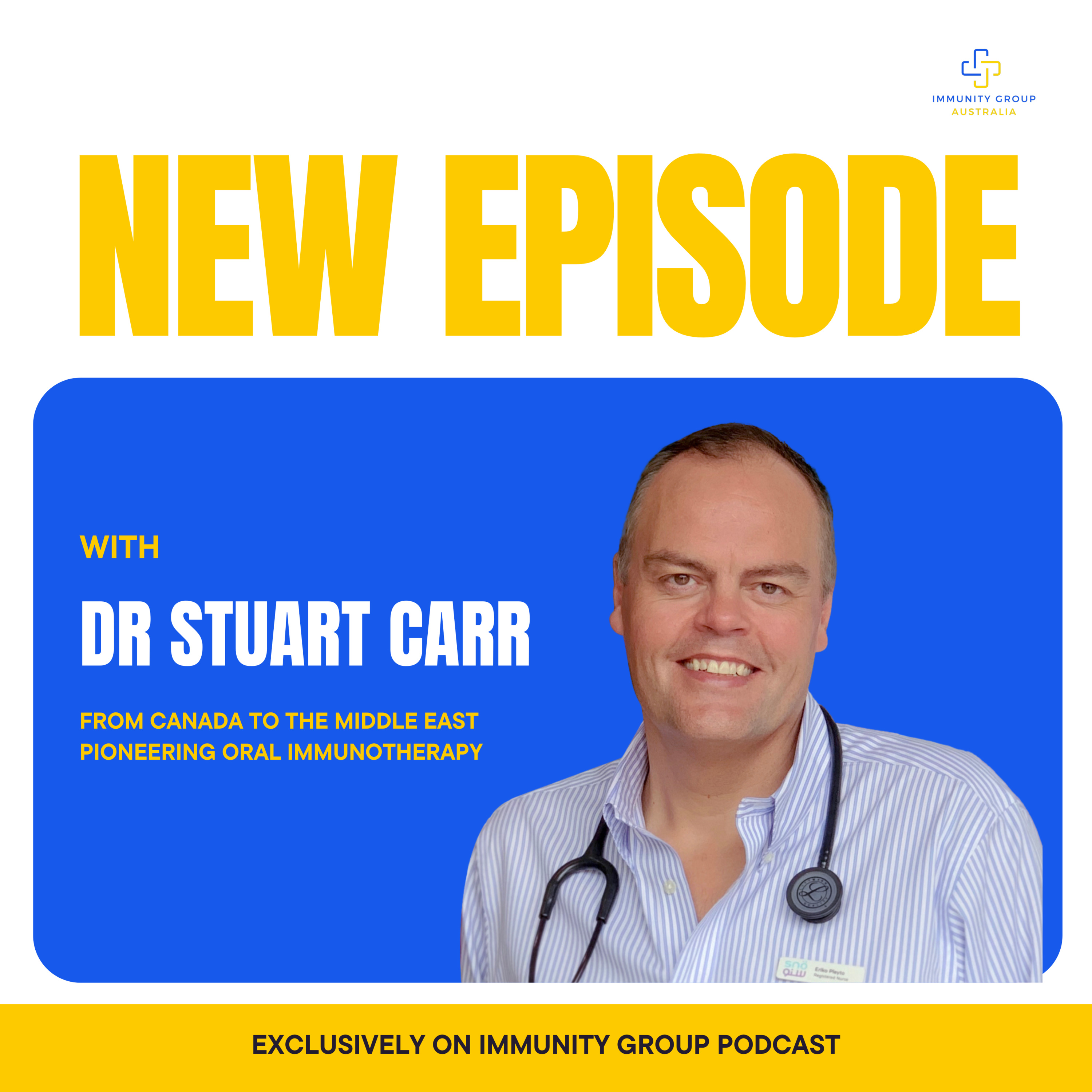 Episode 26: From Canada to the Middle East pioneering oral immunotherapy - in conversation with Dr. Stuart Carr episode artwork