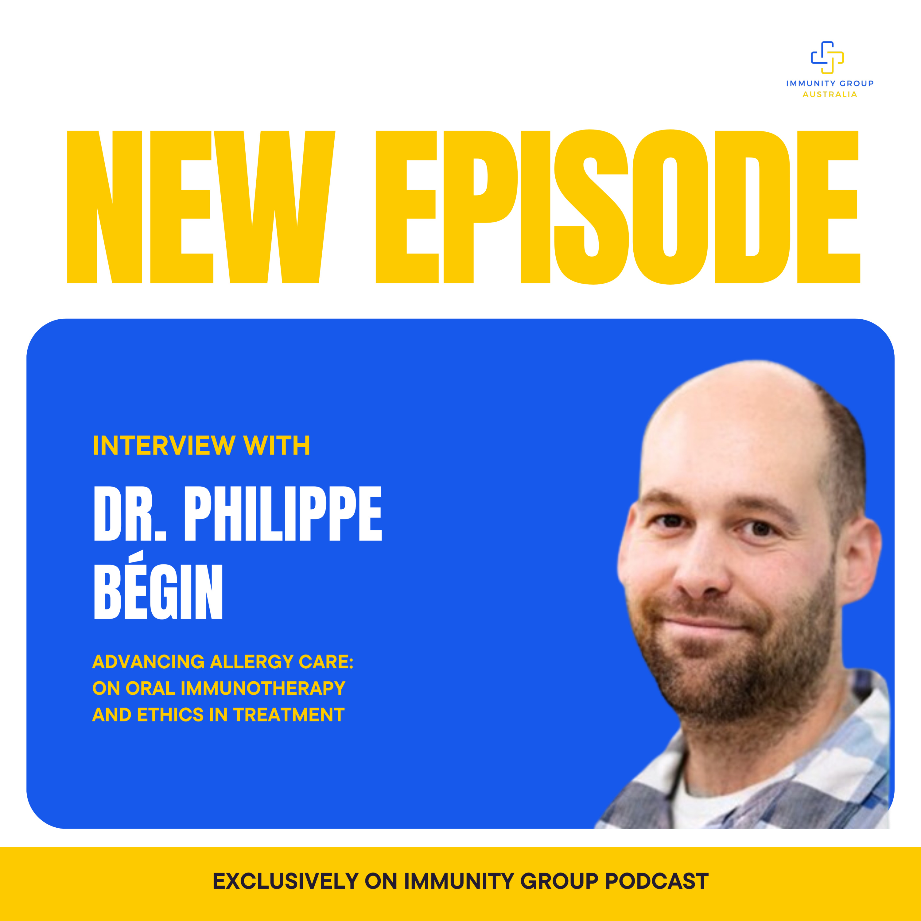 Episode 33: Advancing Allergy Care: Dr. Philippe Bégin, MD, PhD, on Oral Immunotherapy and Ethics in Treatment episode artwork