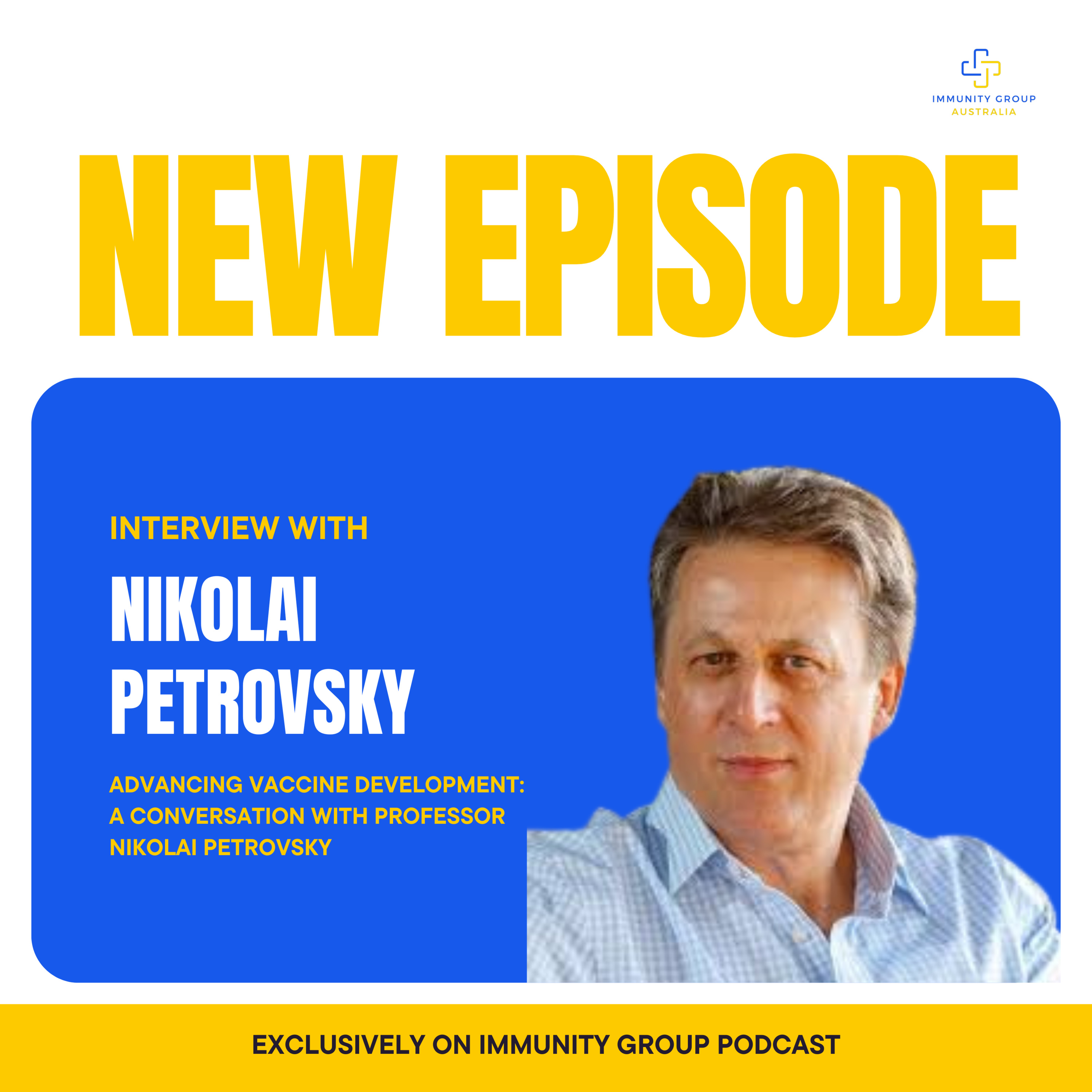 Episode 34: Advancing Vaccine Development: A Conversation with Professor Nikolai Petrovsky episode artwork