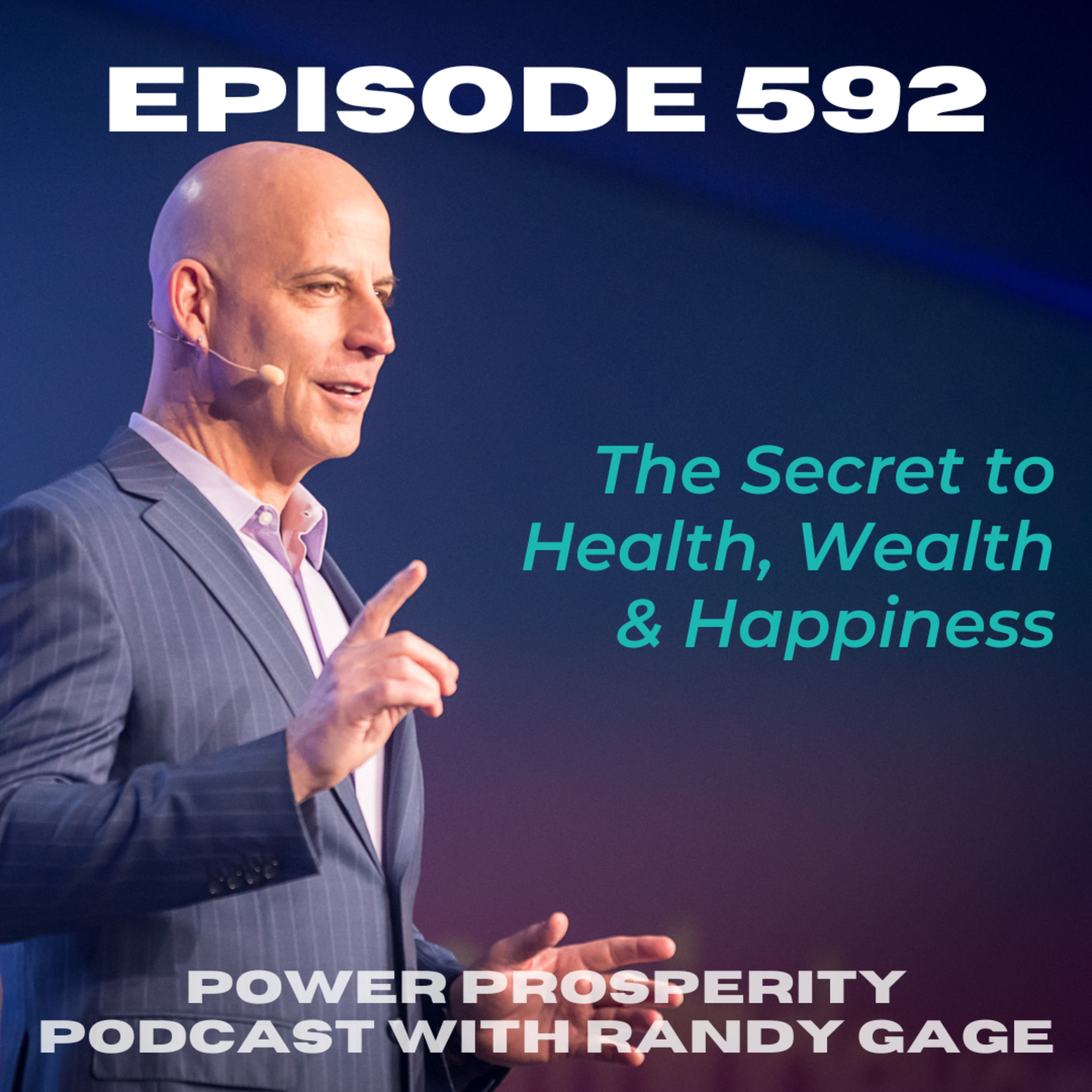EP 592: The Secret to Health, Wealth & Happiness episode artwork