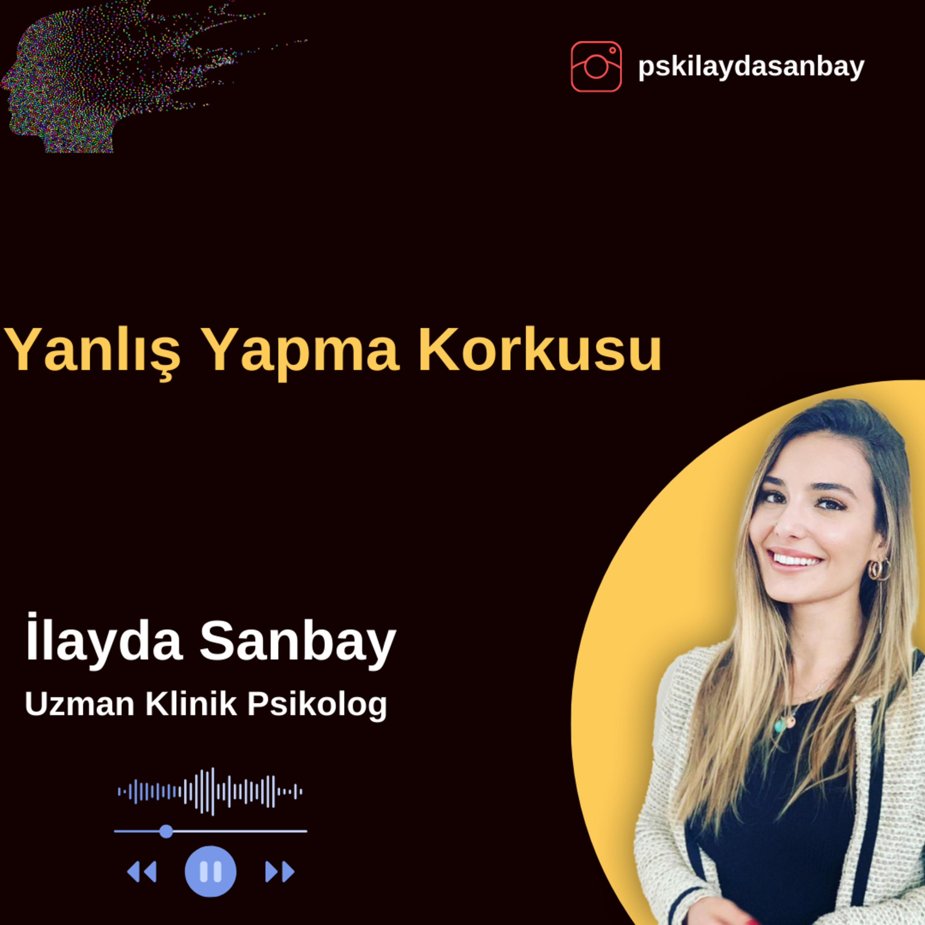 Neden Yanlış Yapmaktan Korkarız? | Kalpten Duygular | Sezon 2 # 2 | Uzman Klinik Psikolog İlayda Sanbay episode artwork