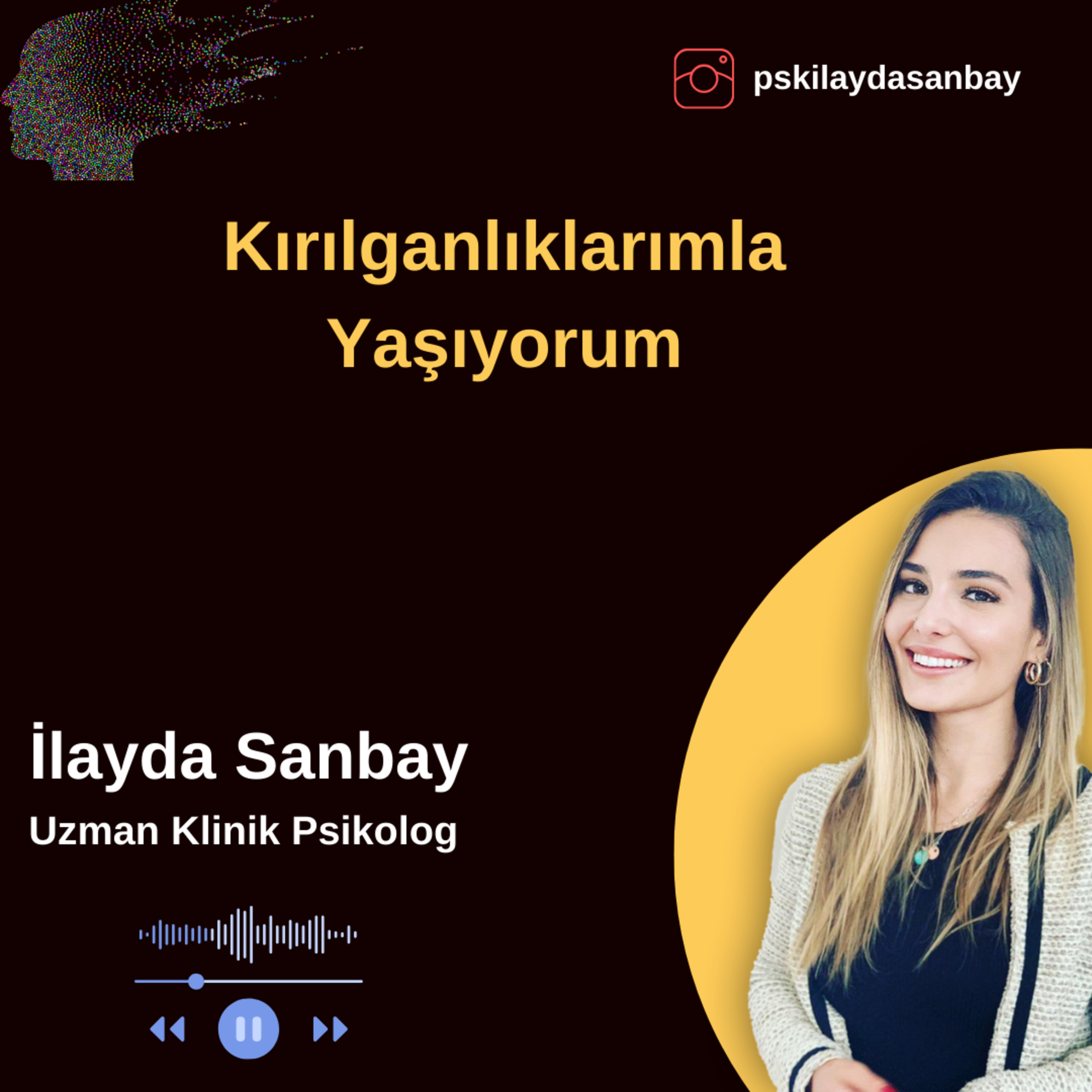 Kırılganlıklarımla Yaşıyorum| Kalpten Duygular | Sezon 2 # 9 | Uzman Klinik Psikolog İlayda Sanbay episode artwork