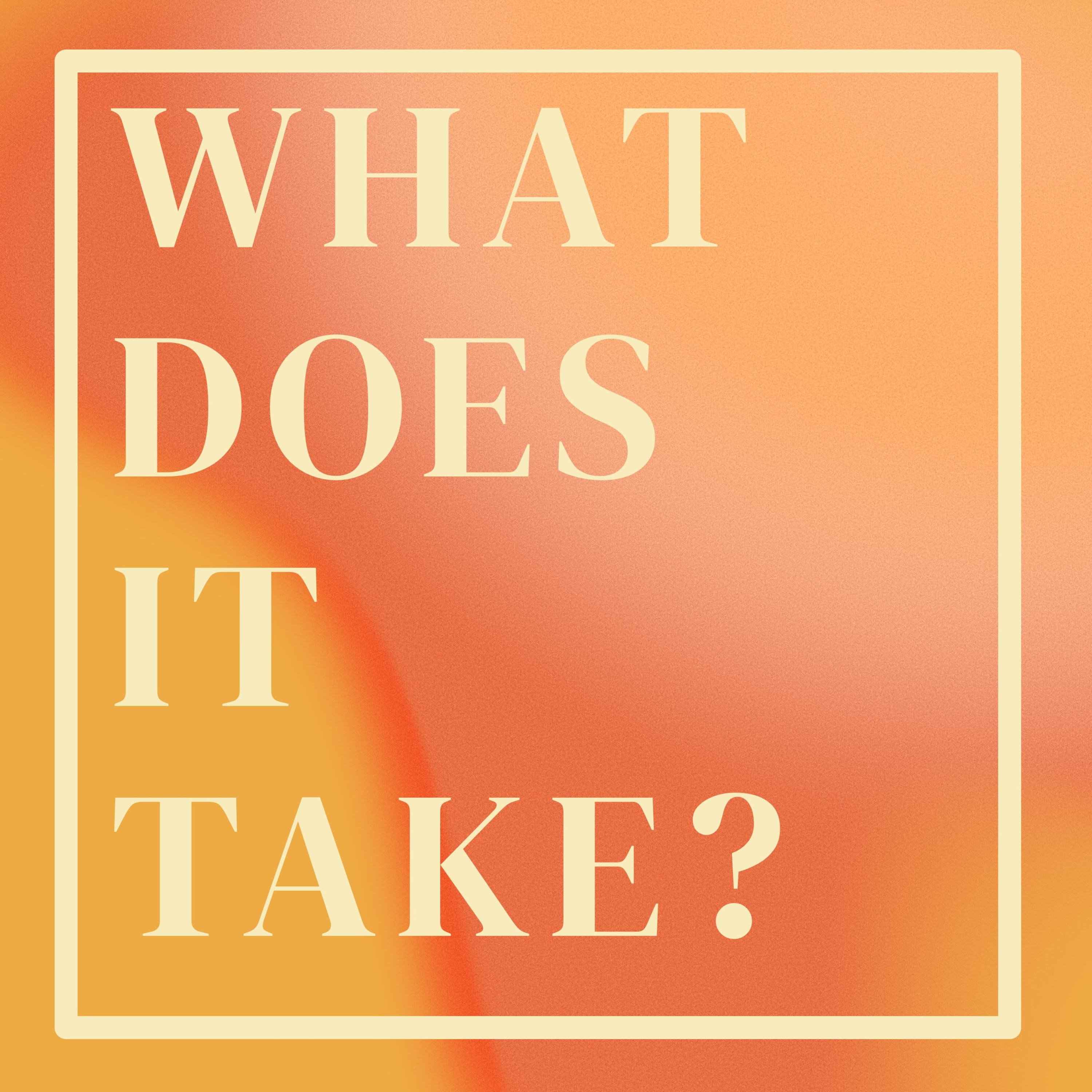 What Does It Take? episode artwork