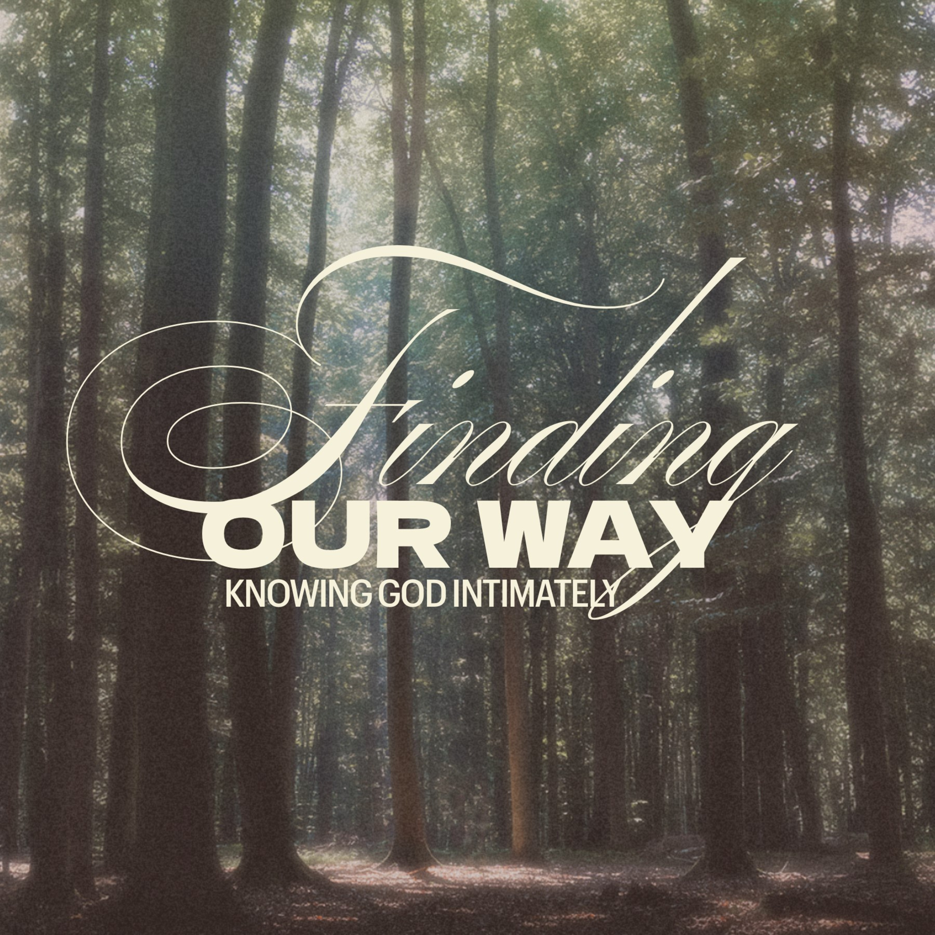 Finding Our Way (Knowing God Intimately) episode artwork