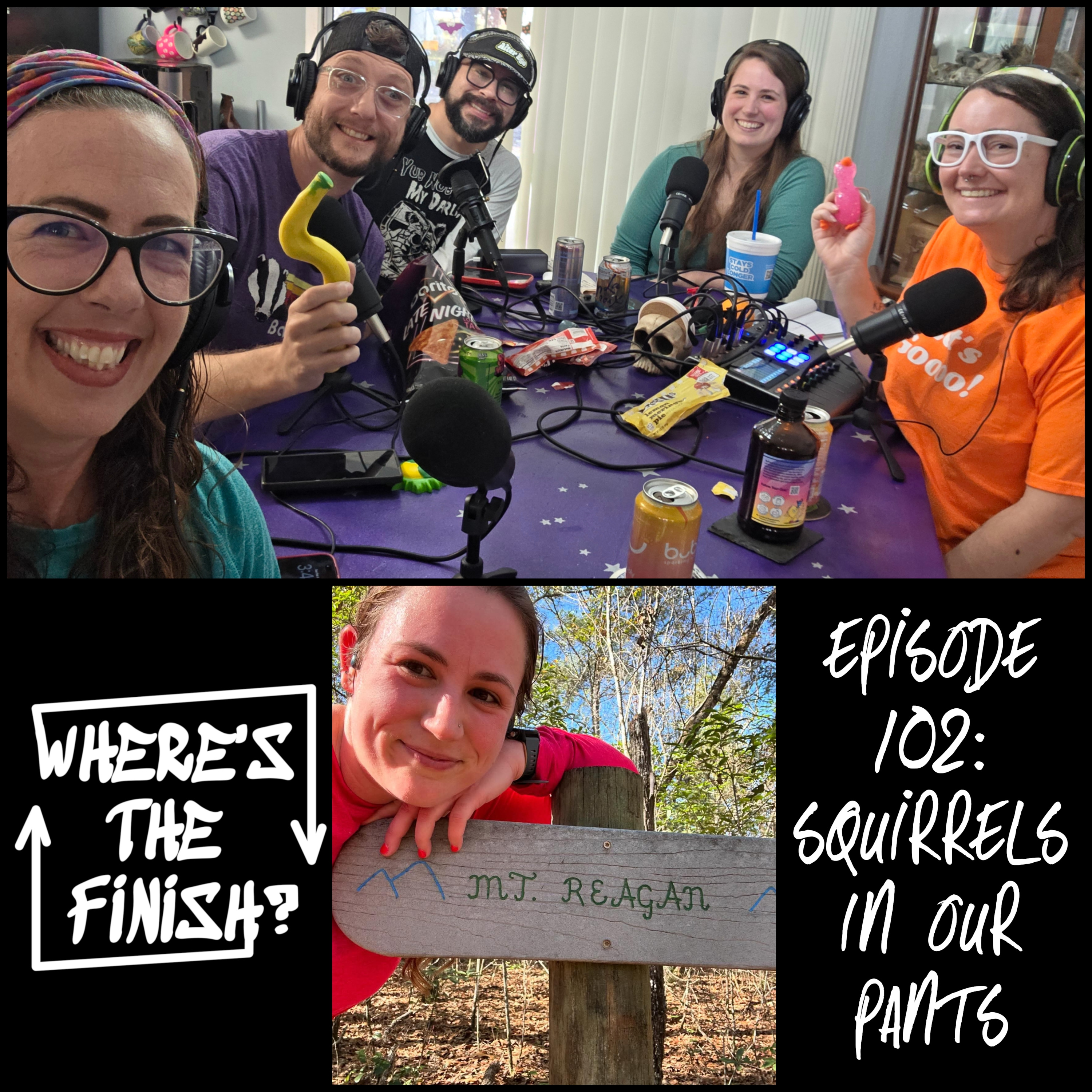 102: Squirrels in Our Pants