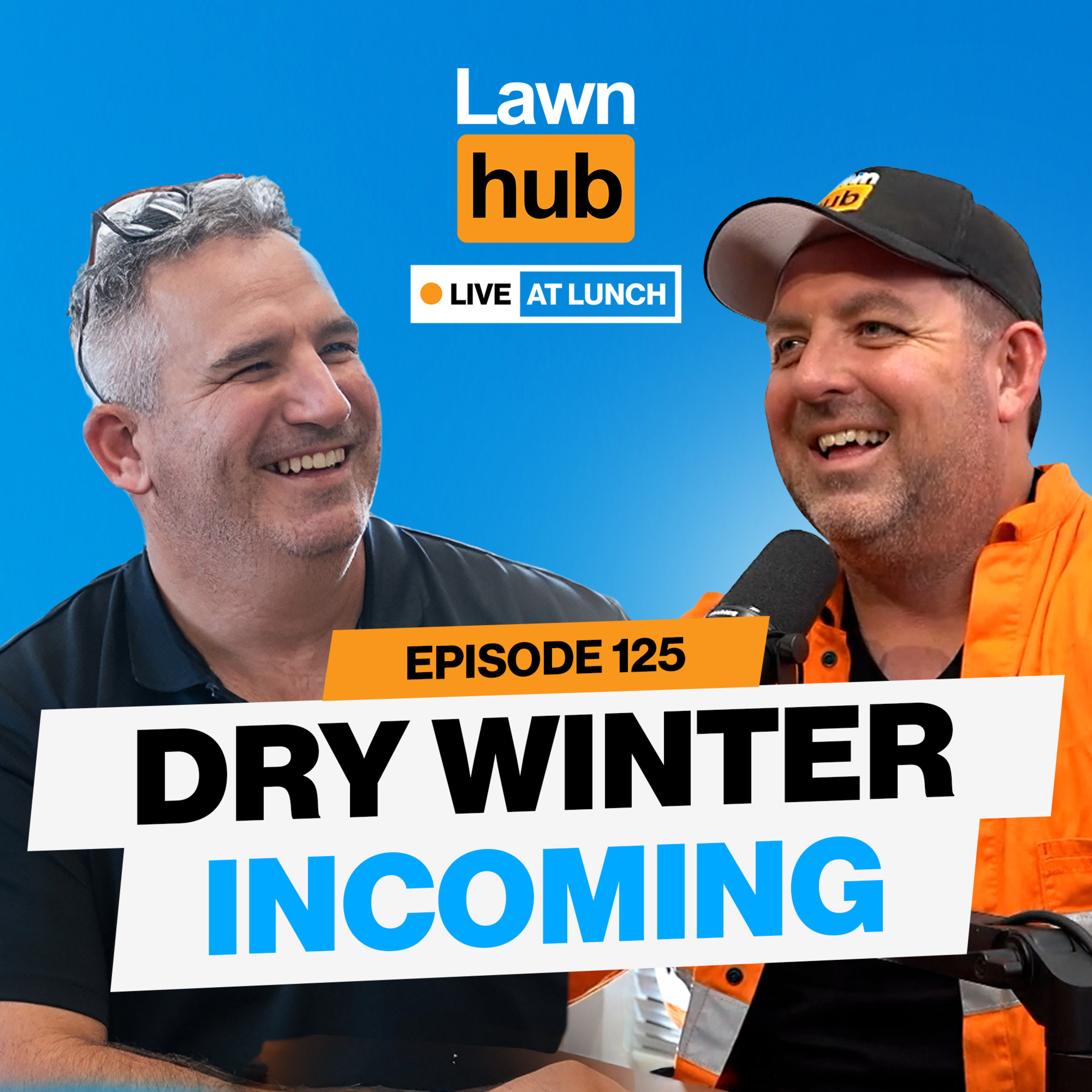We're going into a dry winter | Lawnhub Live EP125 episode artwork