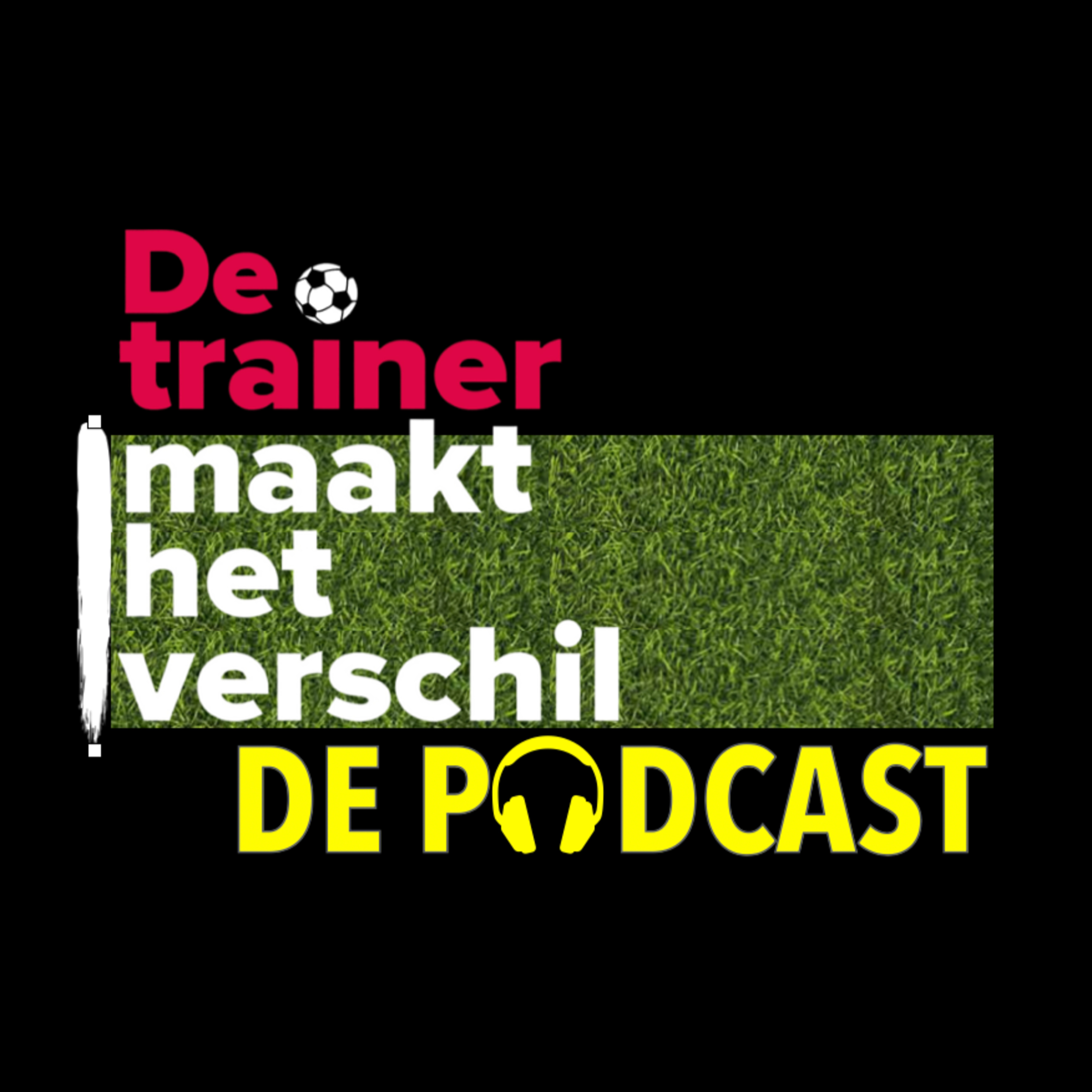 De Trainer Maakt Het Verschil - De Podcast