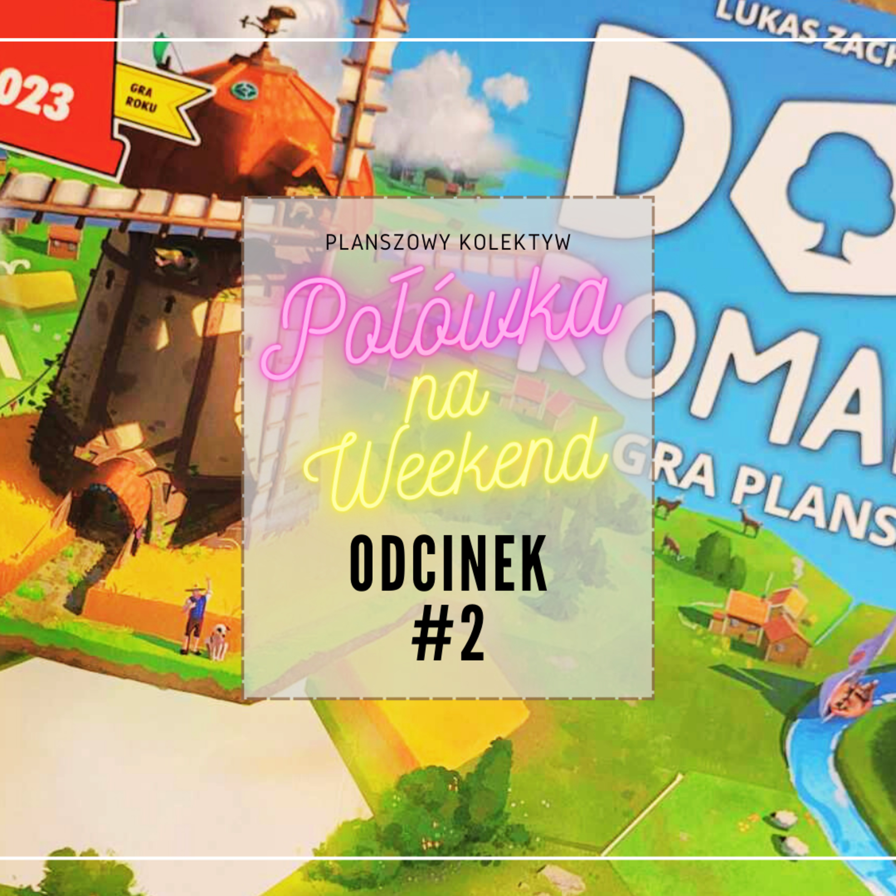 Połówka na Weekend #2 - En i PTS sprawdzają czy Dorf jest Romantik czyli Dorfromantik episode artwork