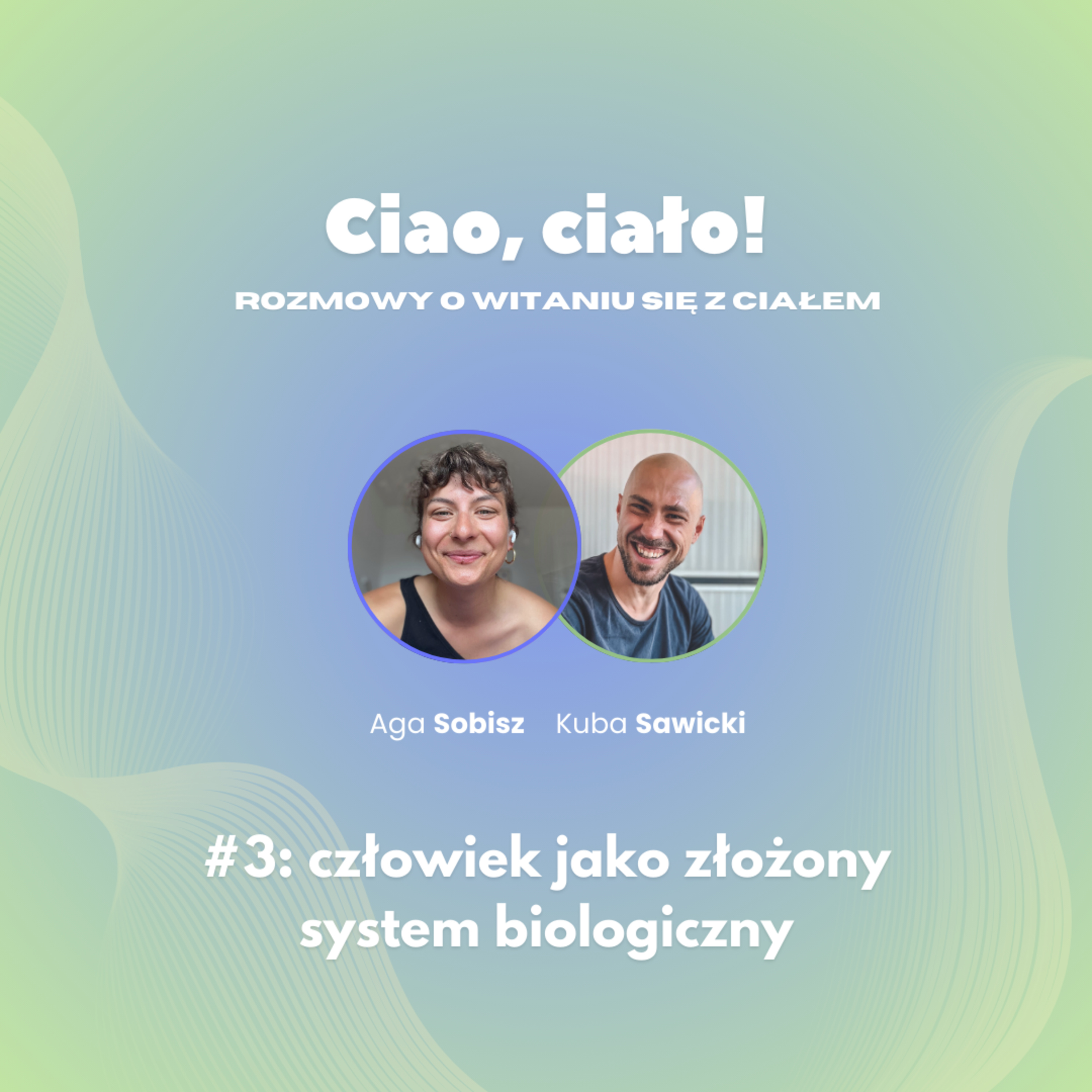 Ciao, ciało! Rozmowy o witaniu się z ciałem.