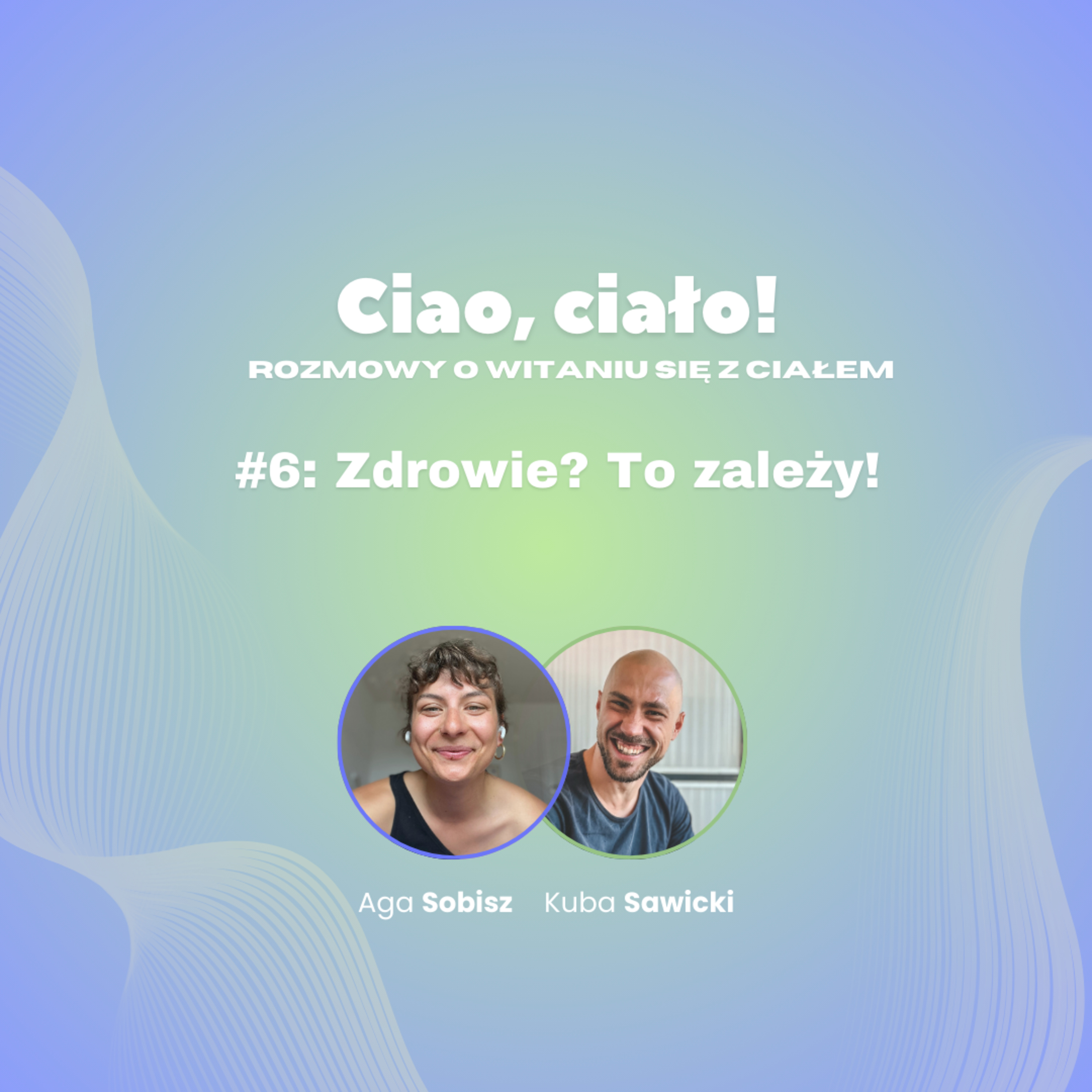 Ciao, ciało! Rozmowy o witaniu się z ciałem.