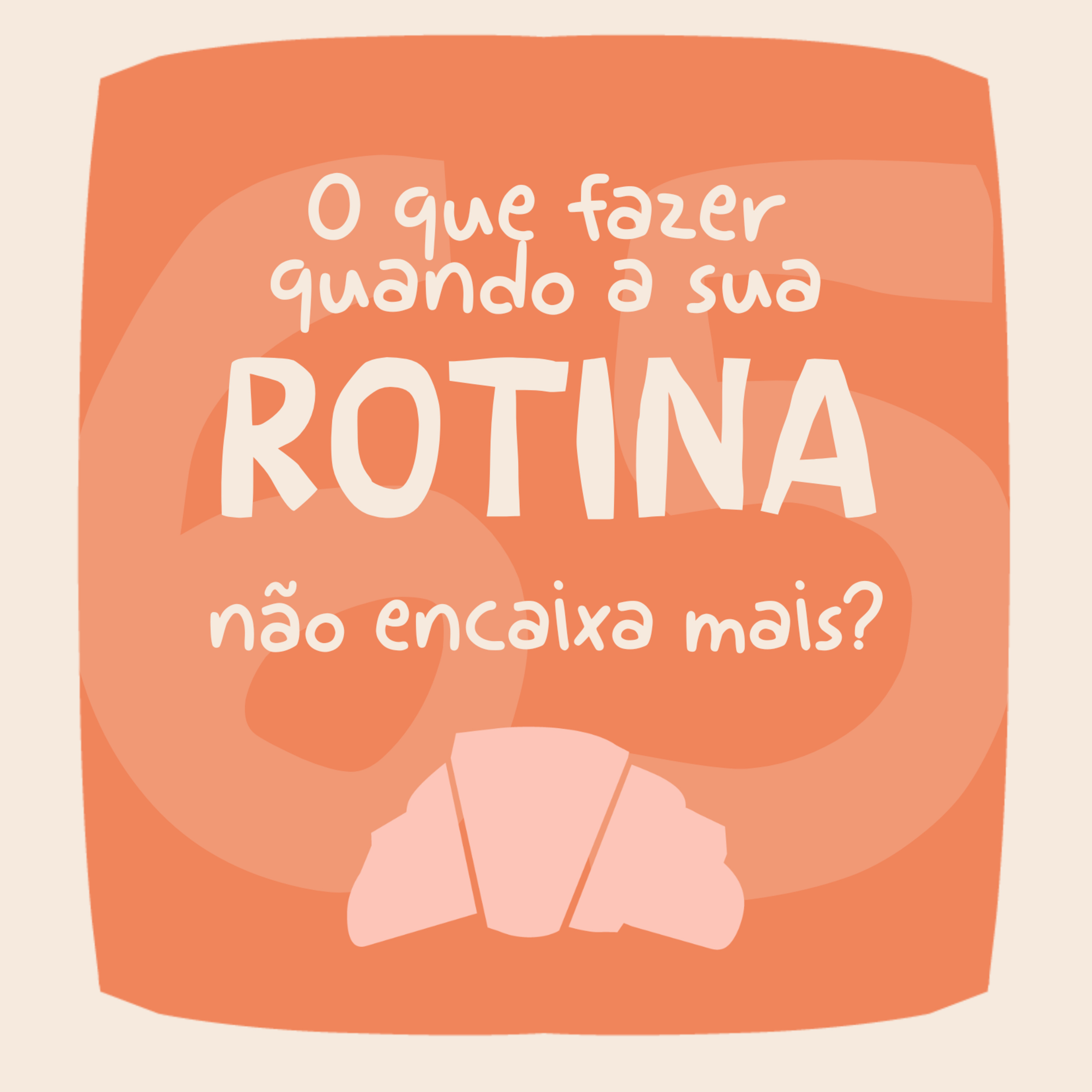 Em Busca da Rotina Perfeita, com Giu Tessitore