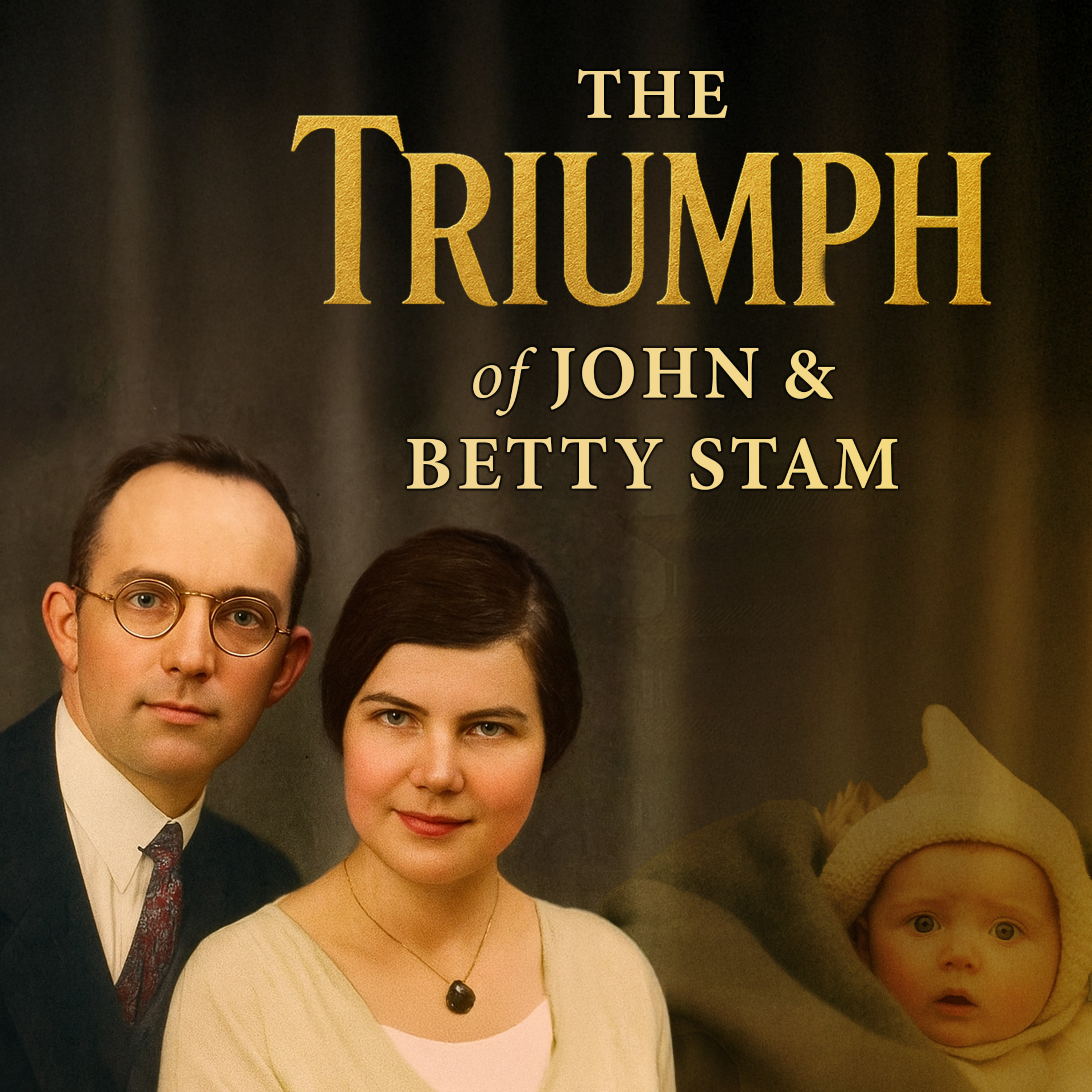 The Triumph of John and Betty Stam (Biographical Audiobook)