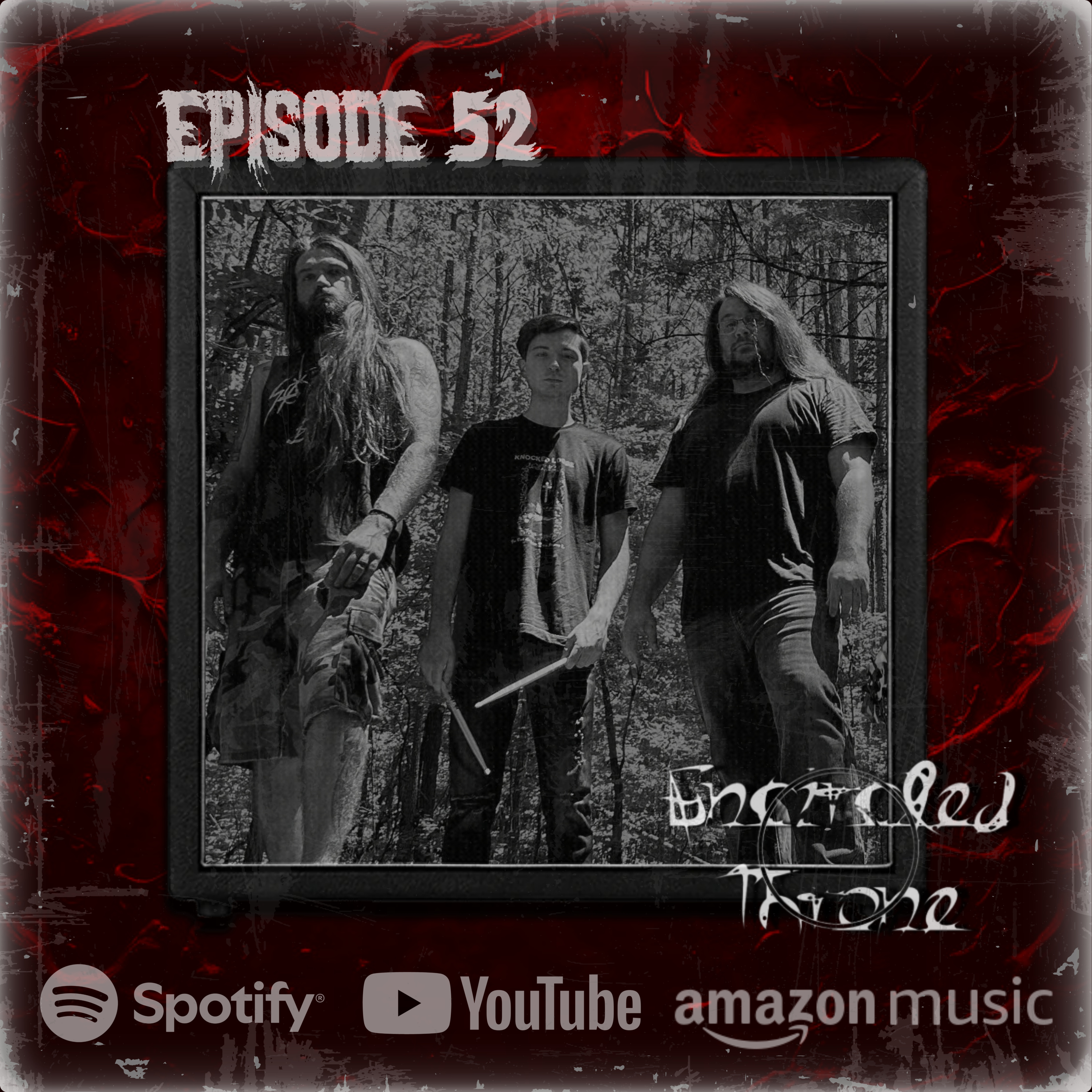 Ep 52 - Behind the Music: Encircled Throne's Journey into Metal