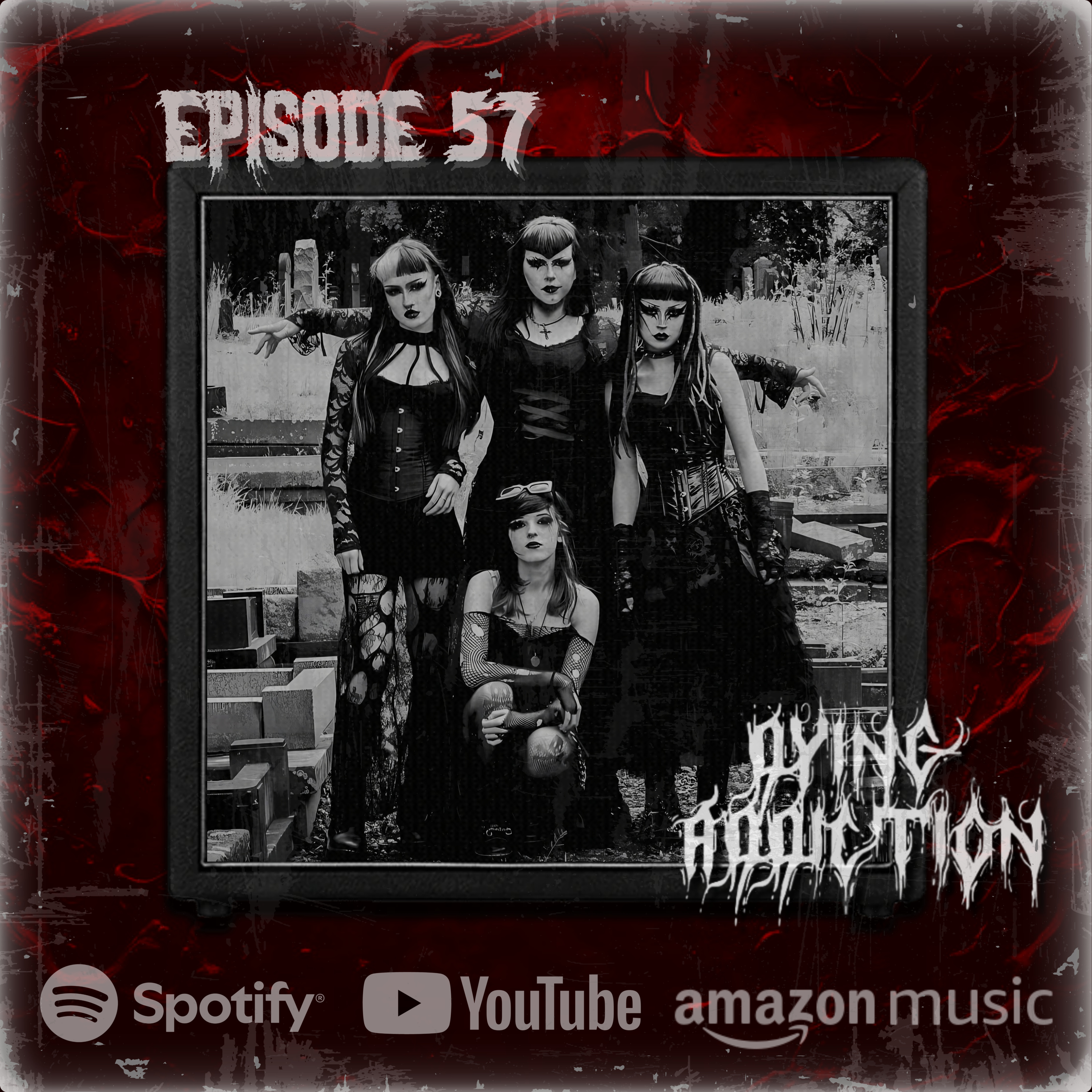 Ep 57 - Dying Addiction: Wolverhampton's Gothic Metal Queens