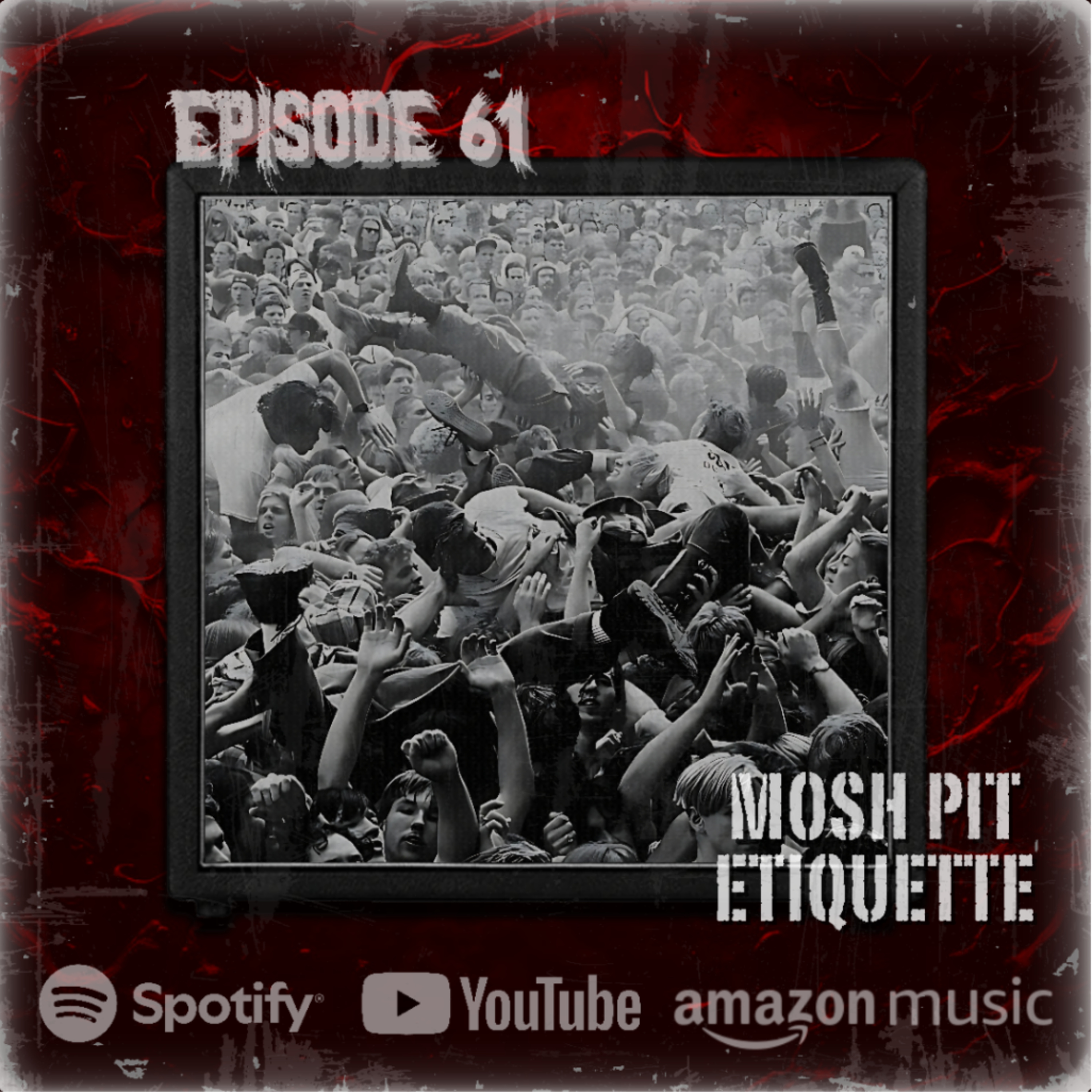 Ep 61 Mosh Pit Etiquette: Is the Pit Getting Too Violent?