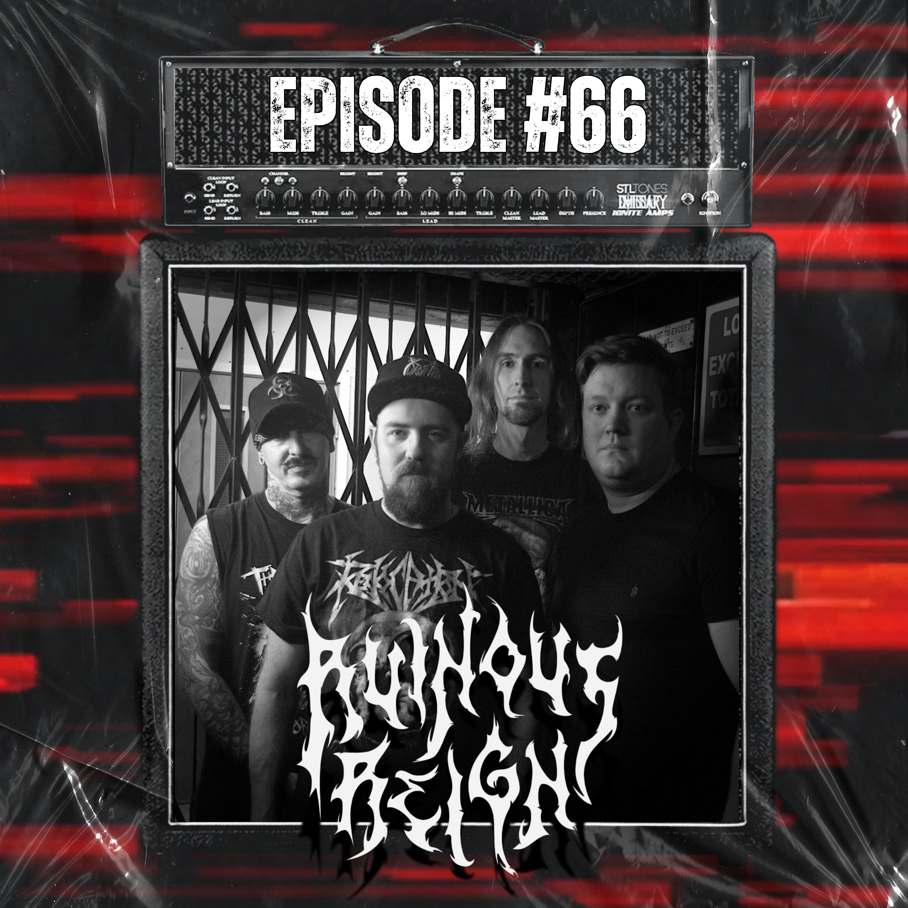 Ep 66 Introducing Ruinous Reign: Discover Their relentless pursuit of high-octane, aggressive music
