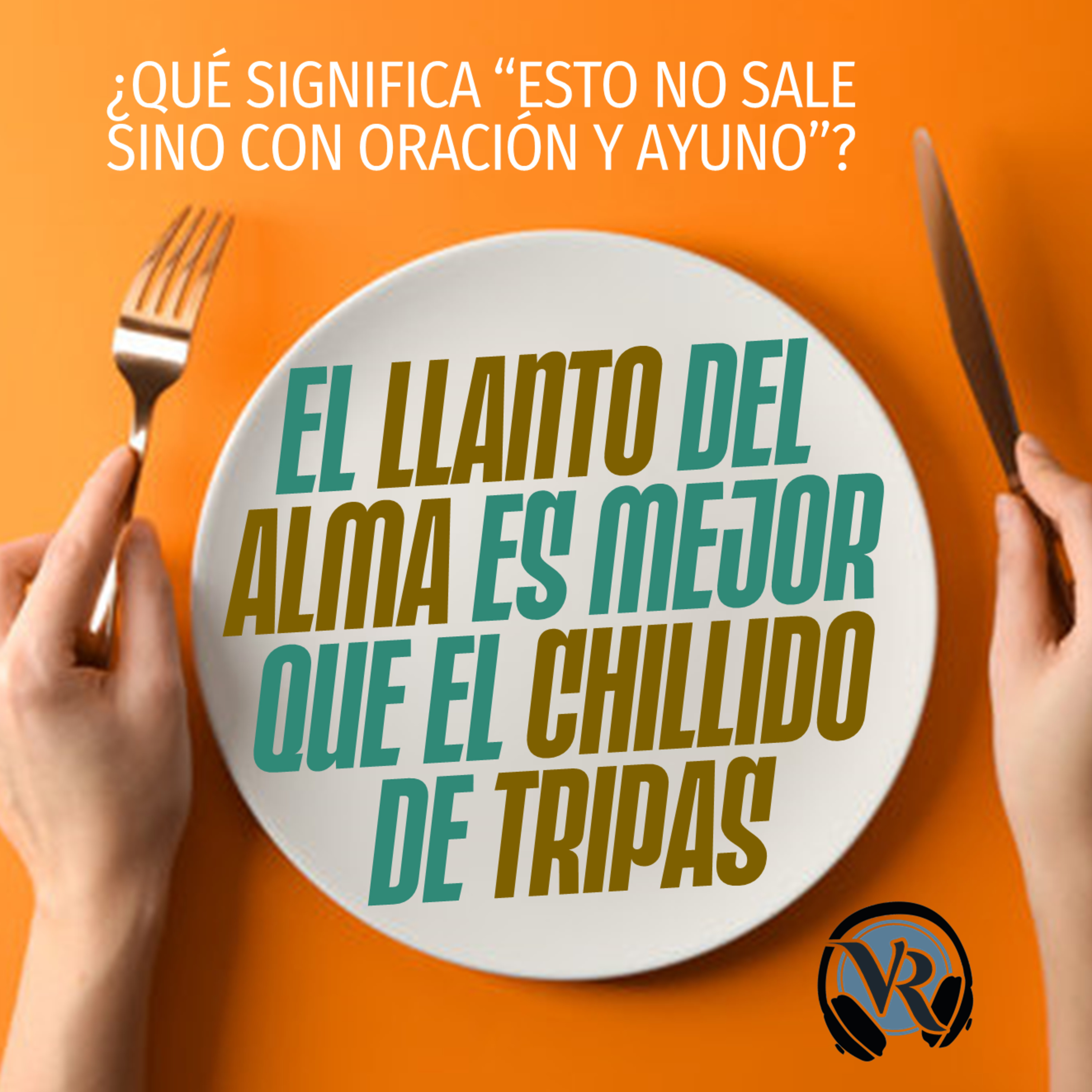 El llanto del alma es mejor que el chillido de tripas episode artwork