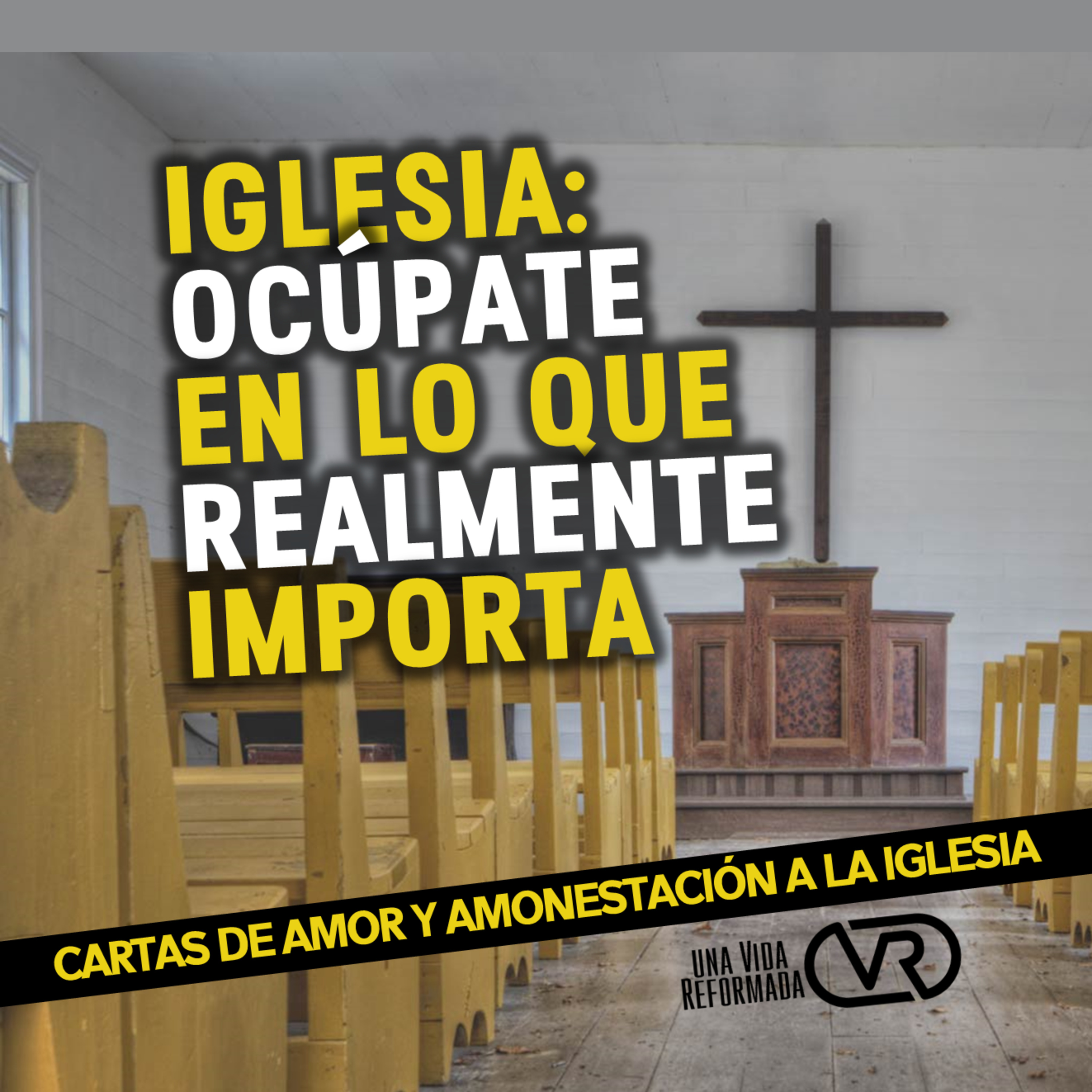 Iglesia: Ocúpate en lo que realmente importa episode artwork