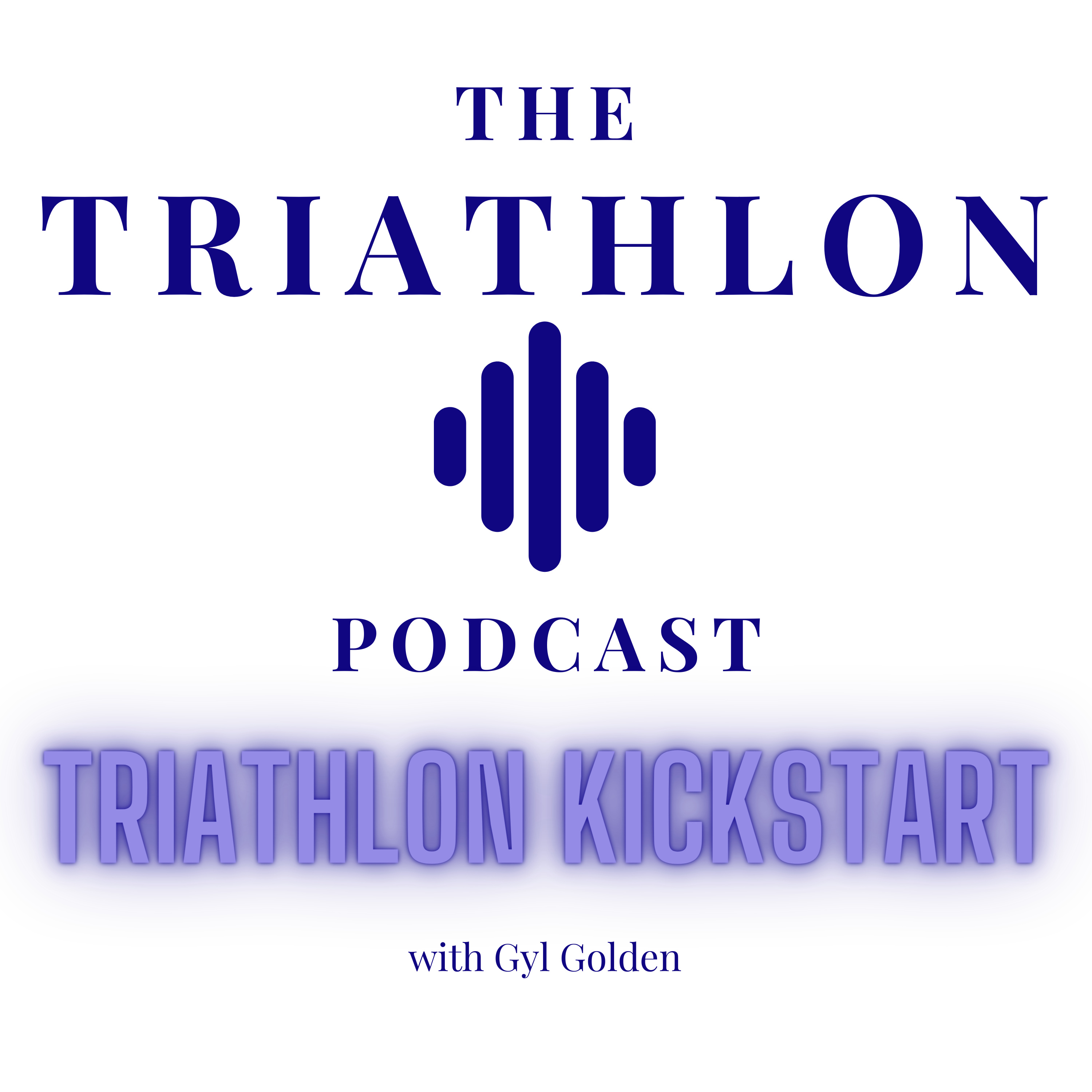 Triathlon Kickstart! Beginner Basics for Swim, Bike & Run episode artwork