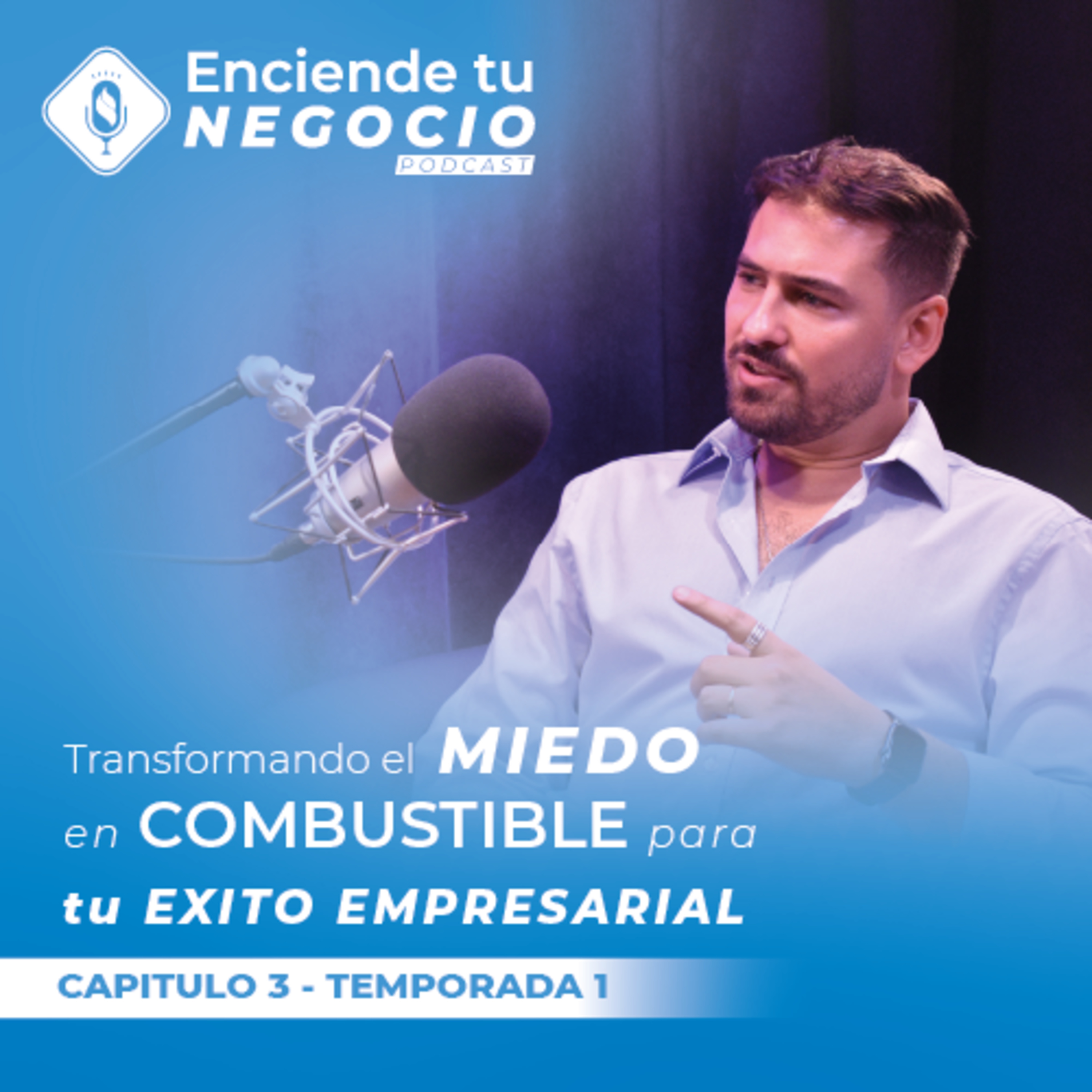 Transformando el Miedo en Combustible para tu Éxito Empresarial episode artwork