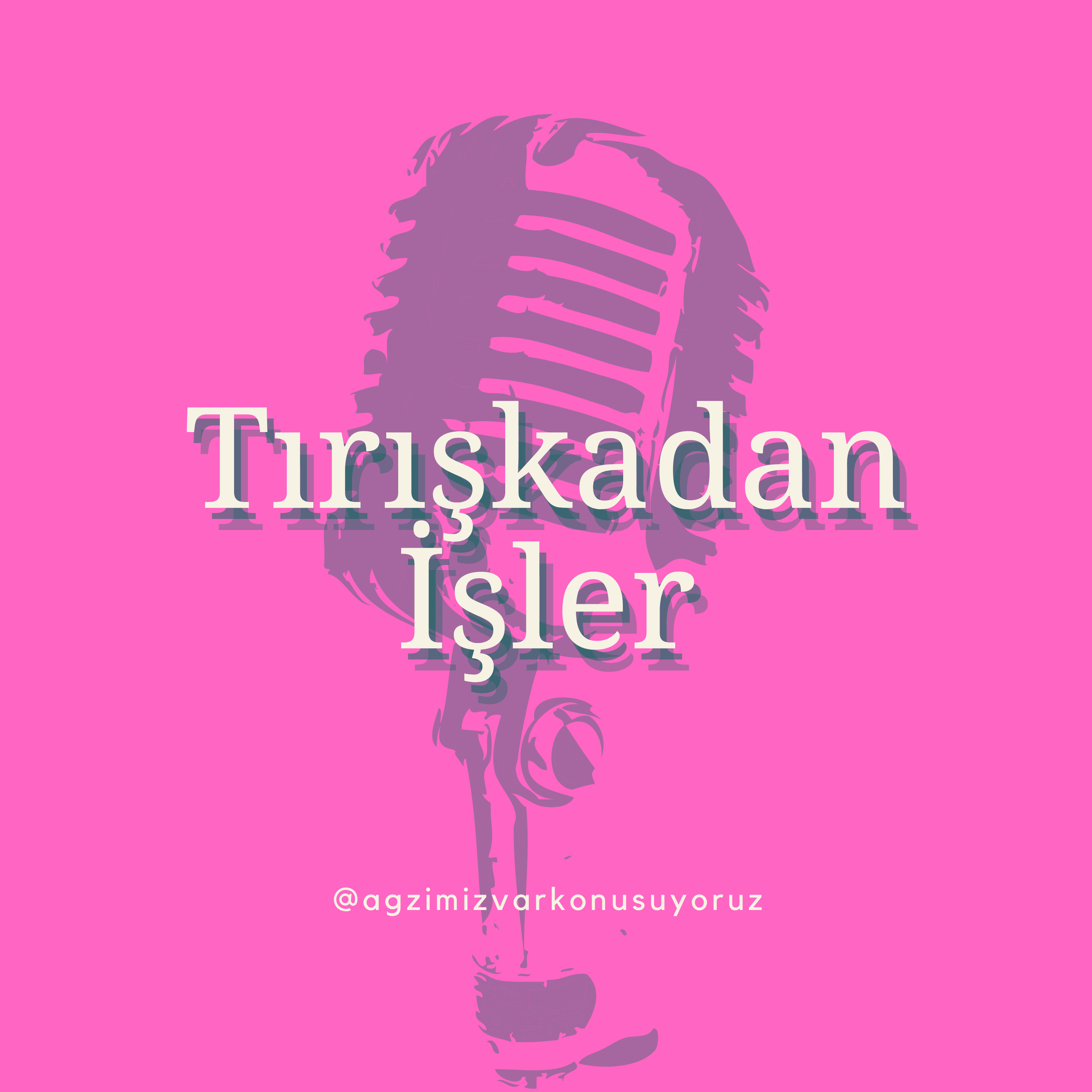 Agzimiz var konusuyoruz