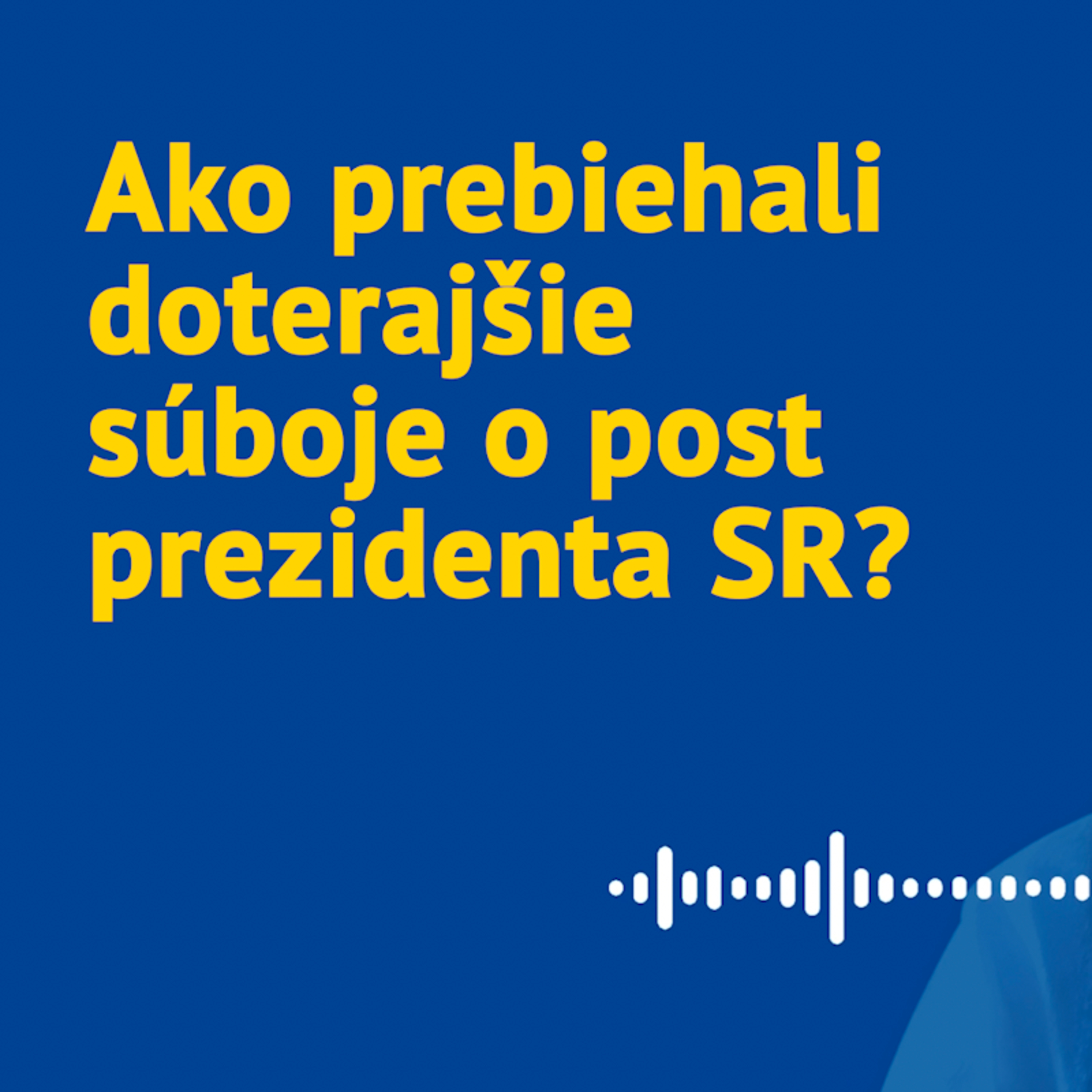 Ako prebiehali doterajšie súboje o post prezidenta SR episode artwork