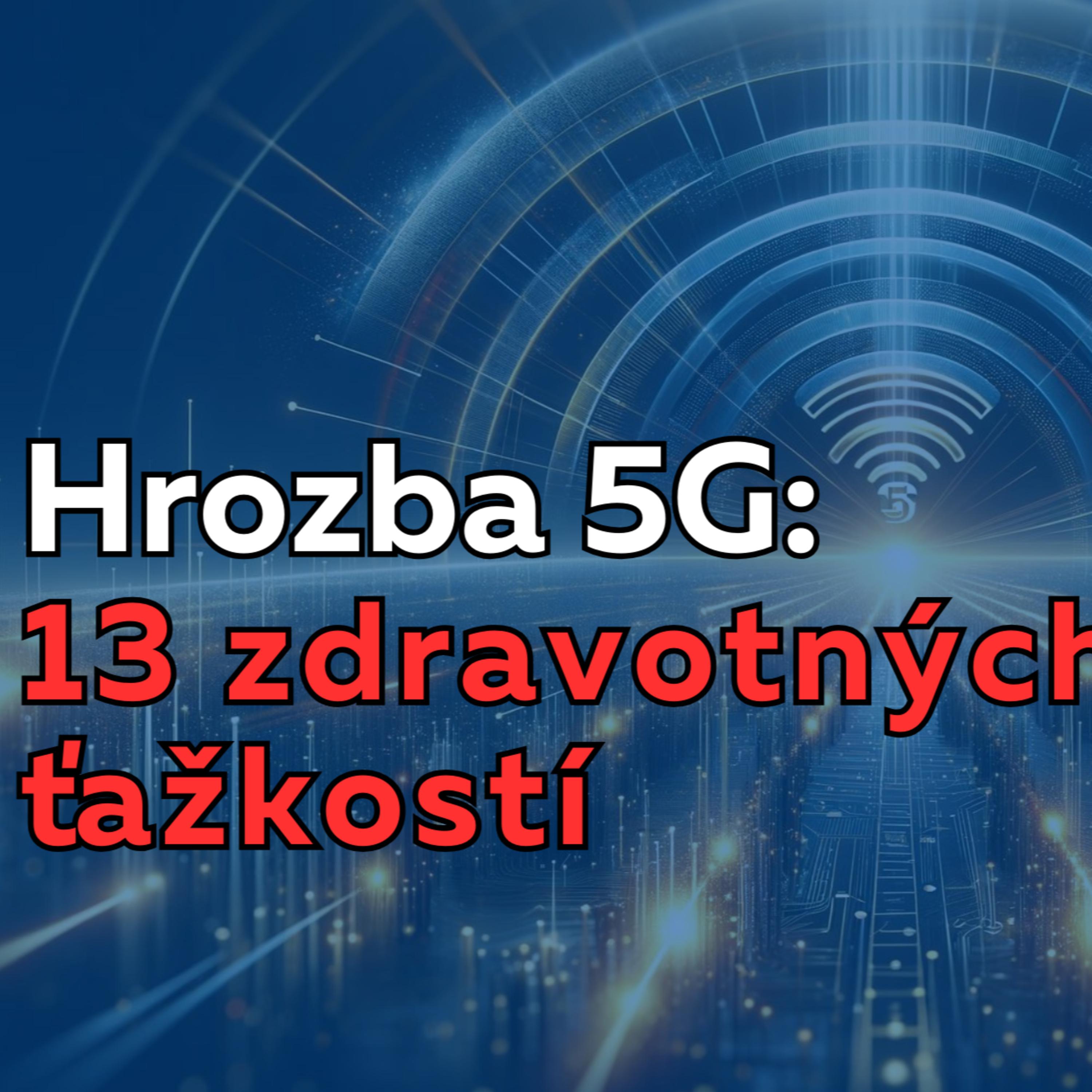 Prečo sa vedci obávajú 5G sietí? episode artwork