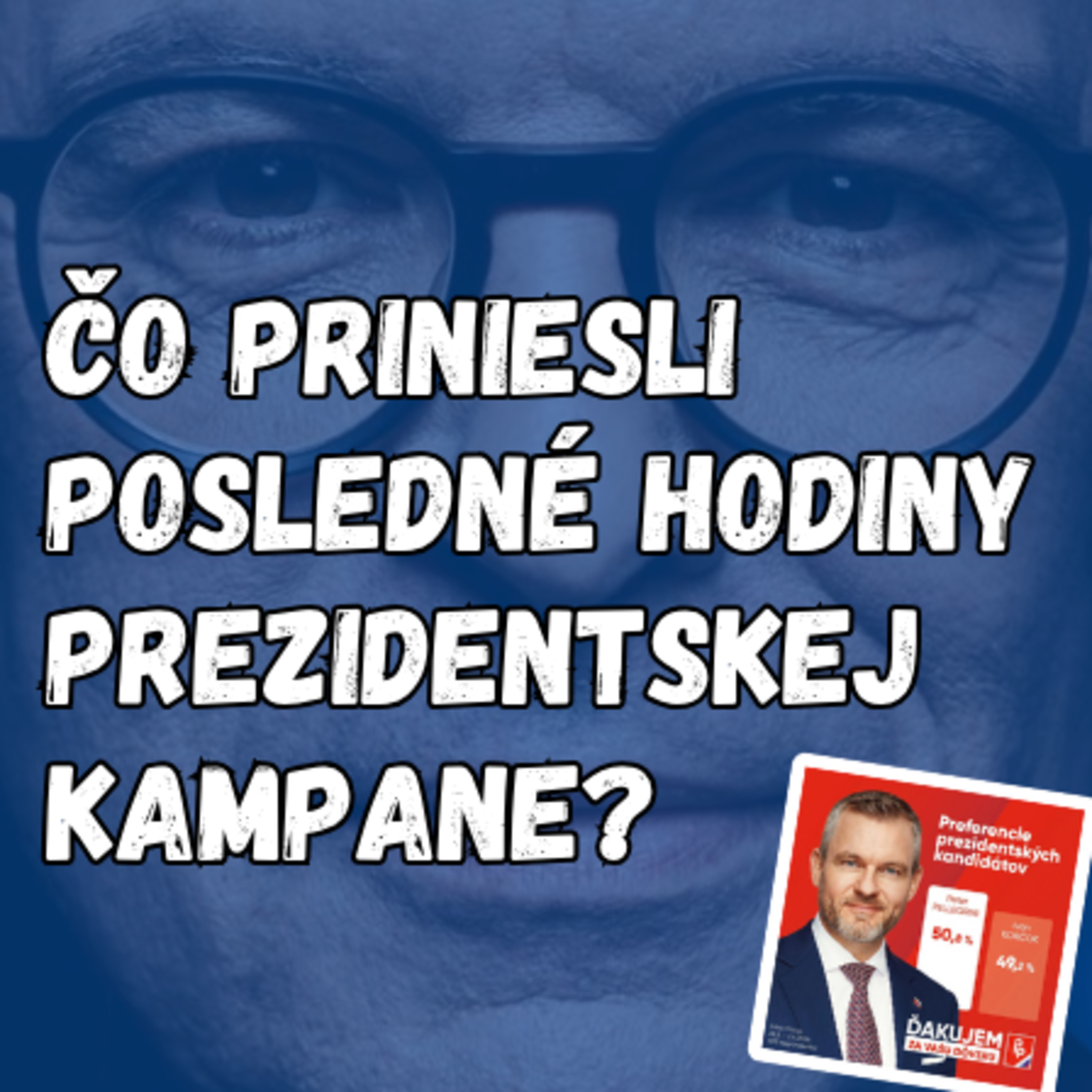 Posledné hodiny prezidentskej kampane priniesli taktizovanie i riadny duel  episode artwork