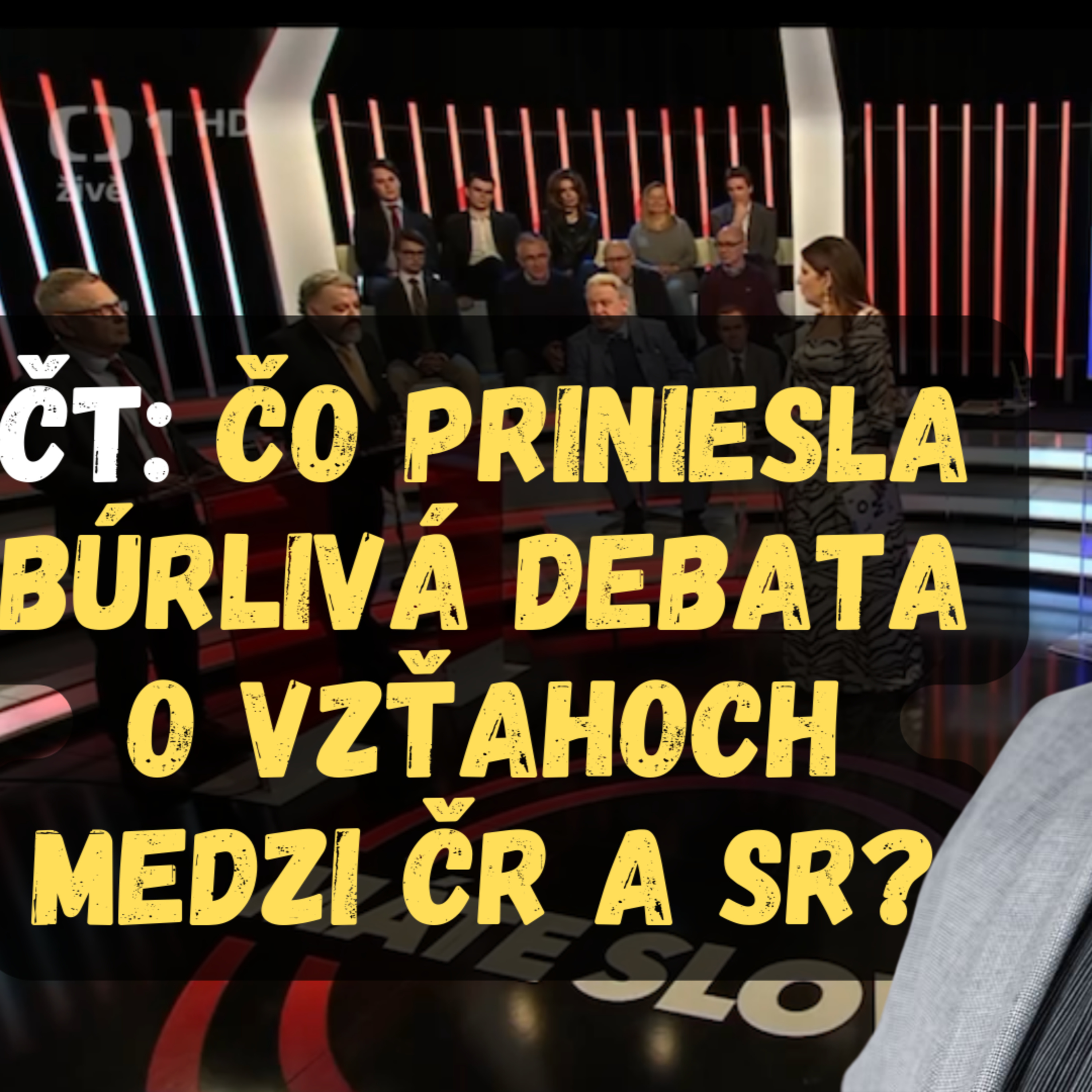 V Českej televízii sa rozpútala búrlivá debata ohľadom ochladených slovensko-českých vzťahov episode artwork