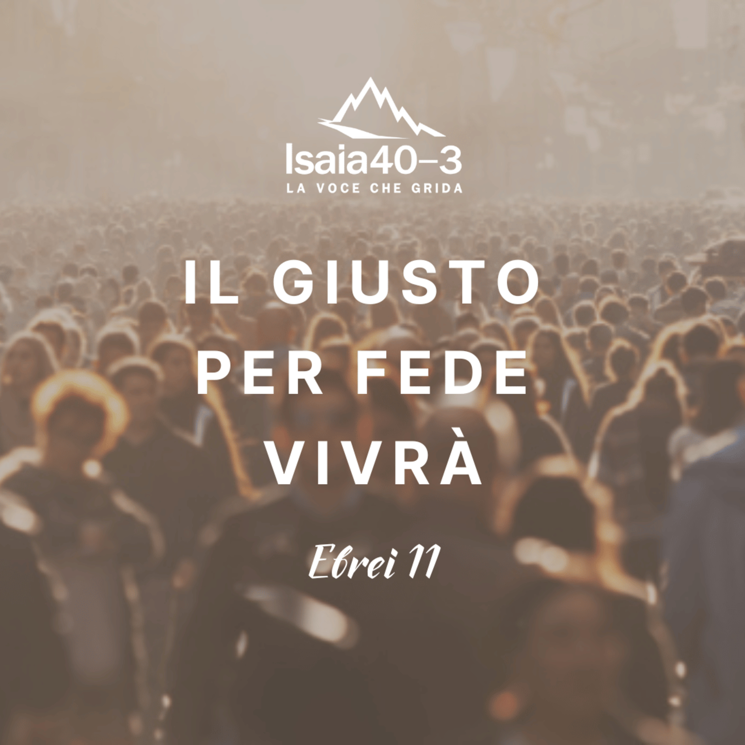 Prepariamo la via #25: Il giusto per fede vivrà - Ebrei 11 episode artwork