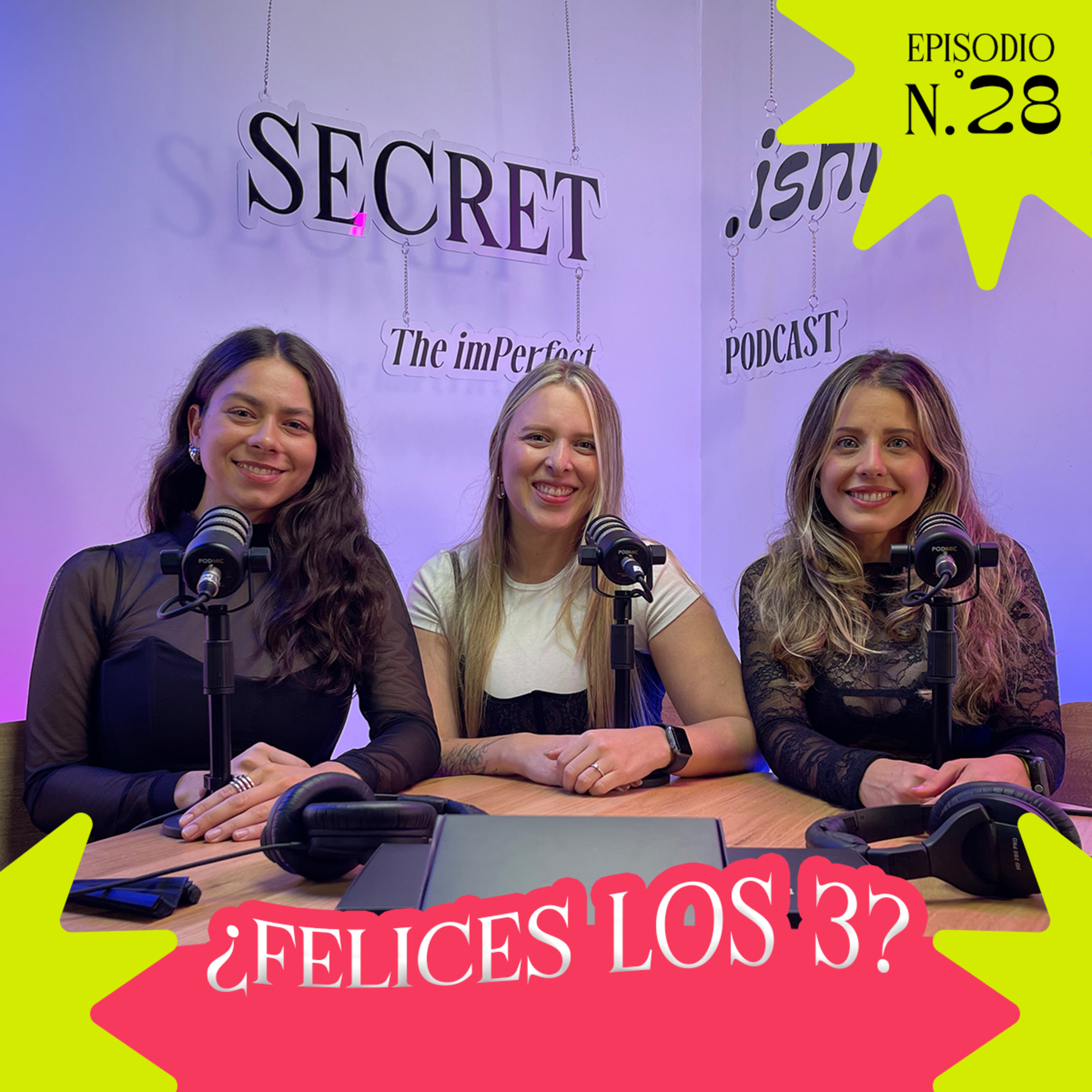 EP 28| ¿Felices los 3? episode artwork