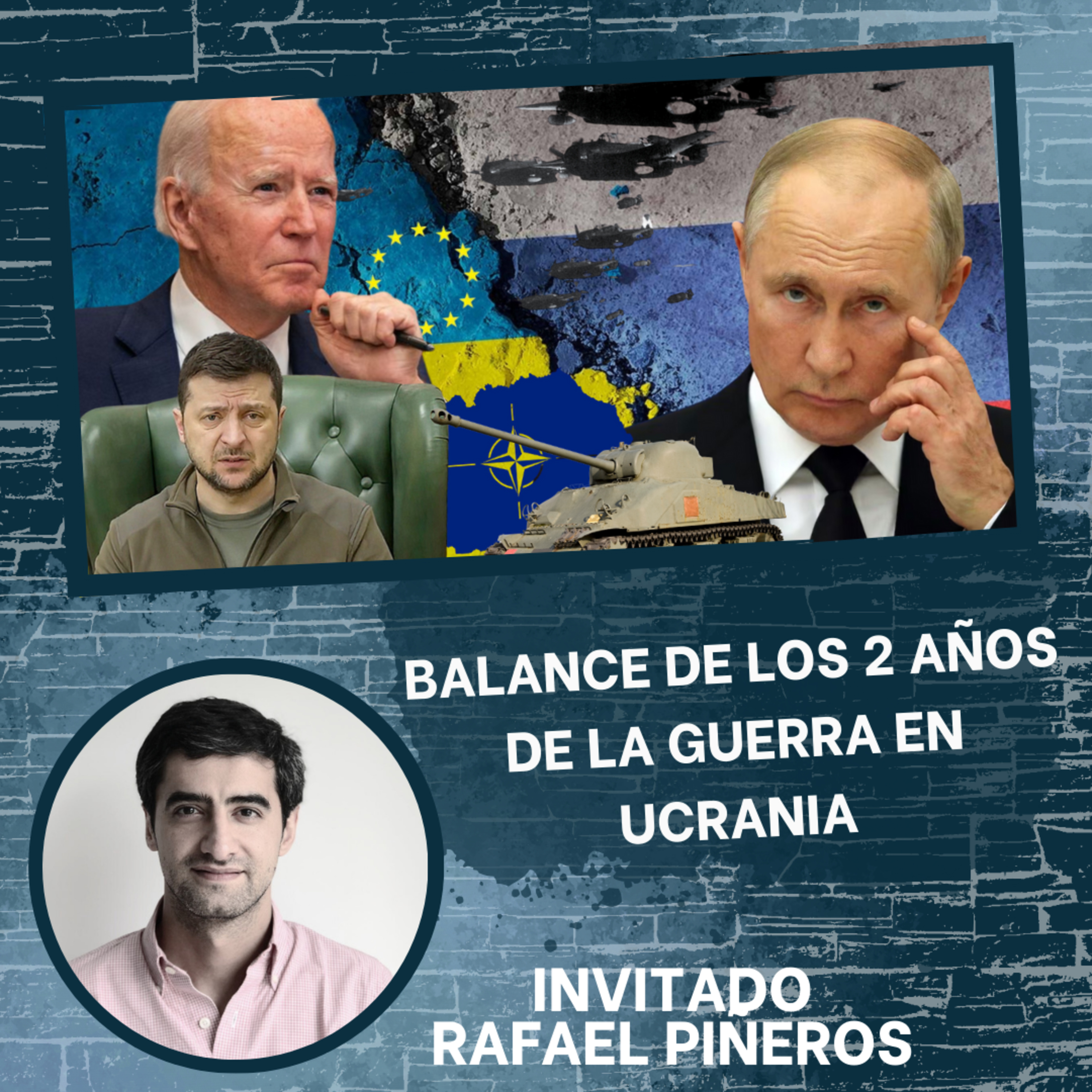EP2. Balance de los 2 años de la Guerra en Ucrania