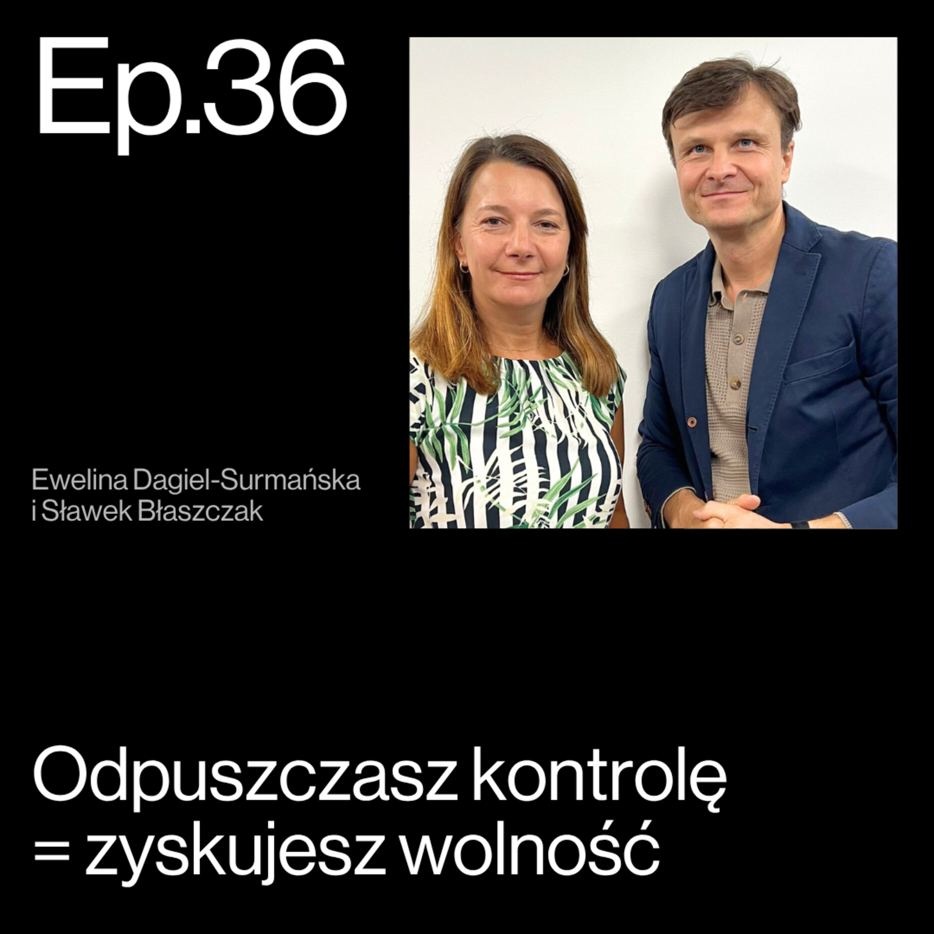 Odpuszczanie kontroli i siła uważności w przywództwie. Rozmowa z Eweliną Dagiel-Surmańską | APP Podcasts S02E36 episode artwork