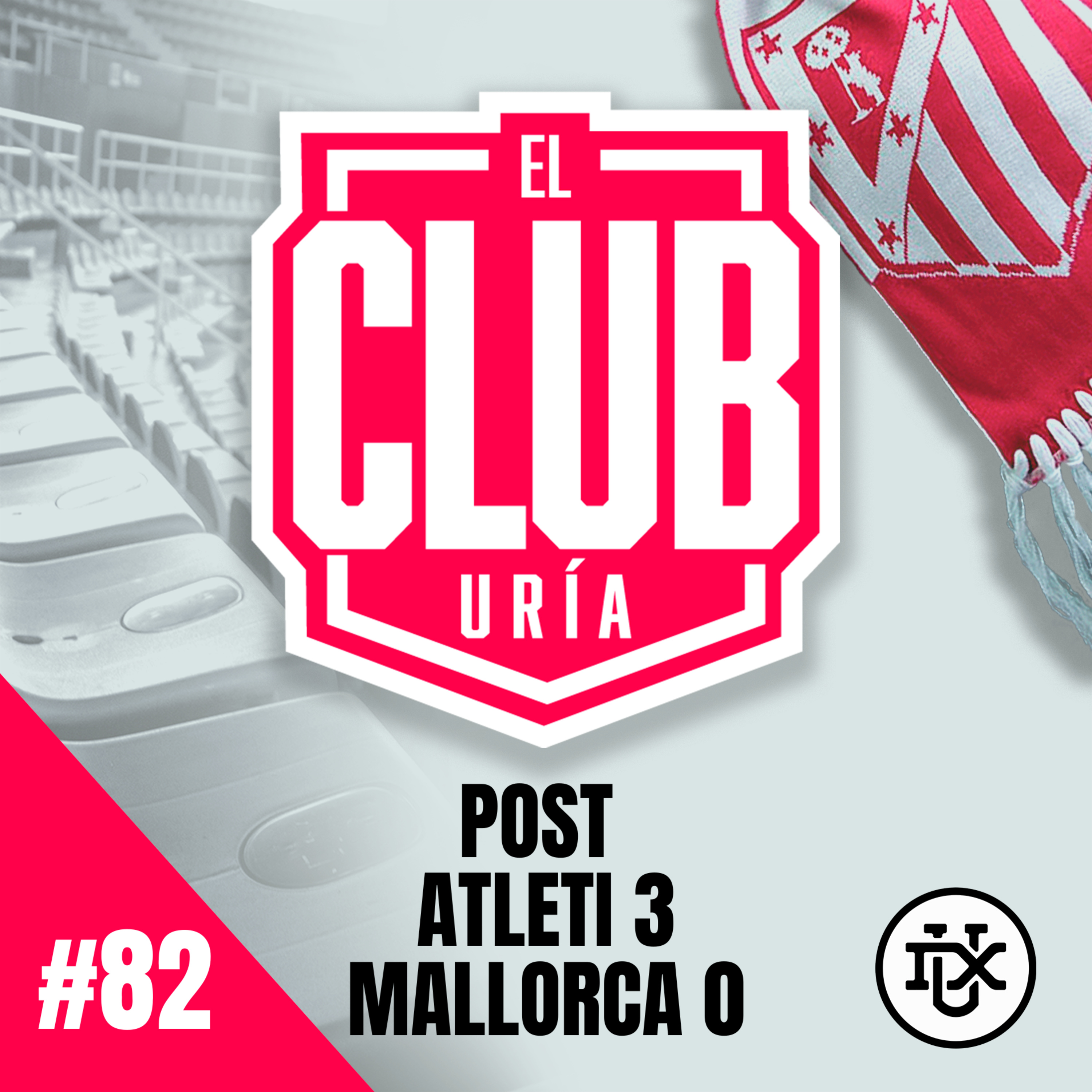 POST ATLETI 3 - 0 MALLORCA | Club Uría #82